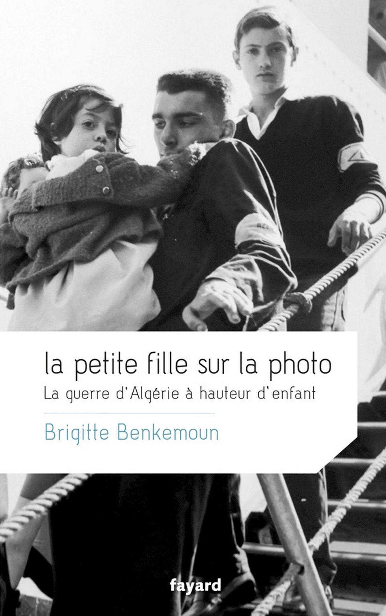 La petite fille sur la photo: La guerre d'Algérie à hauteur d'enfant