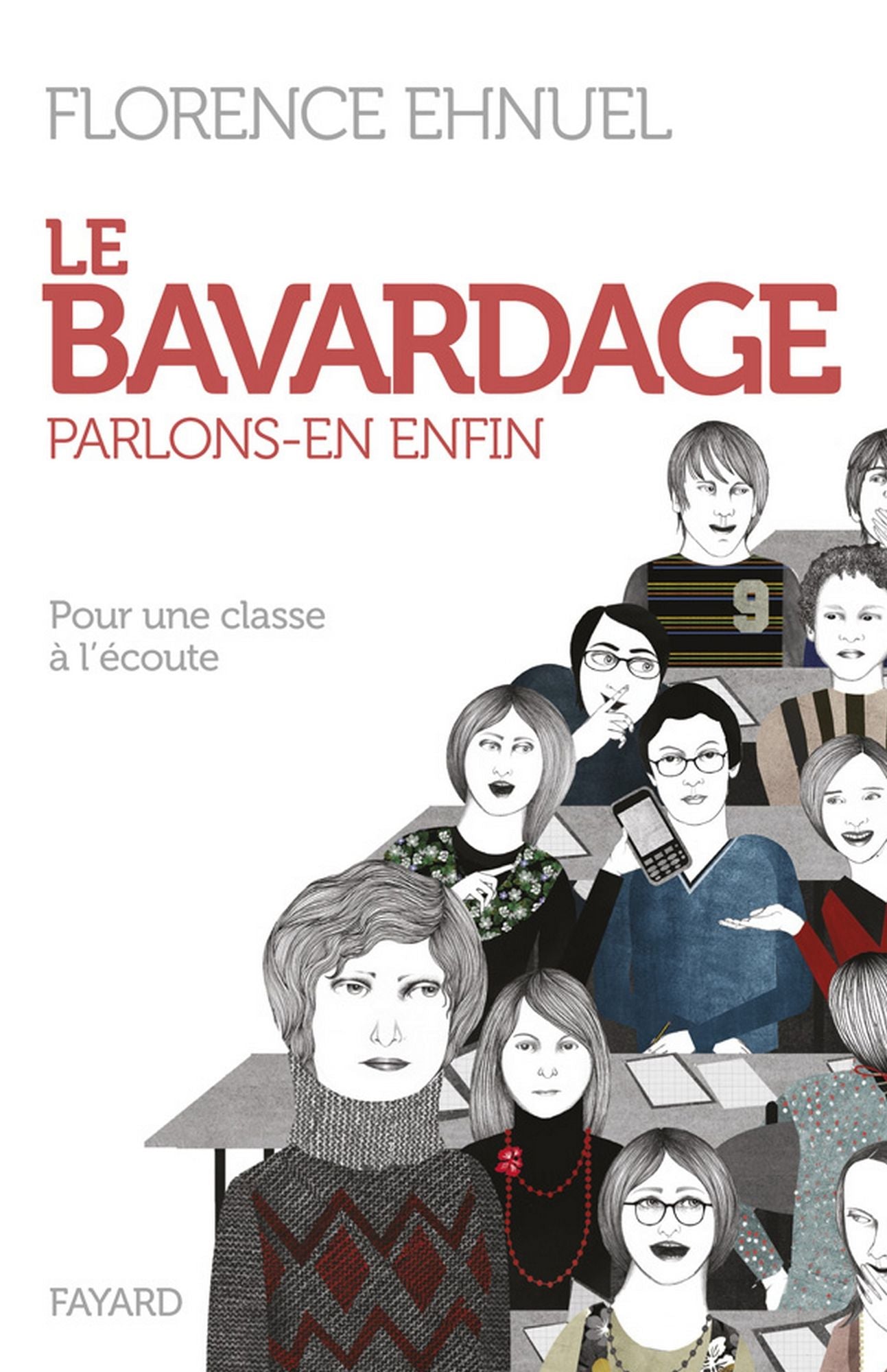 Le bavardage : parlons-en enfin: Pour une classe à l'écoute