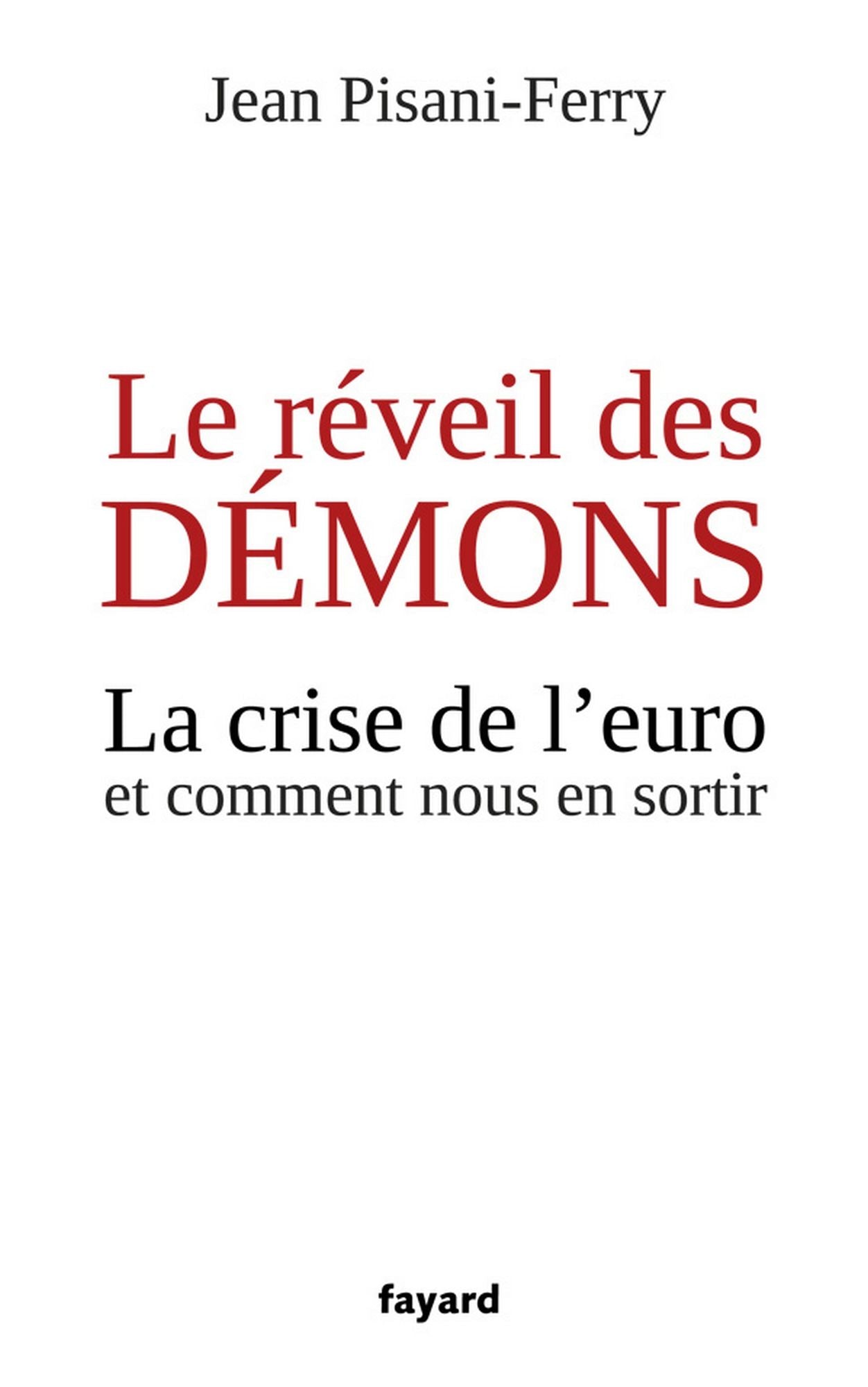 Le réveil des démons: La crise de l'euro et comment nous en sortir