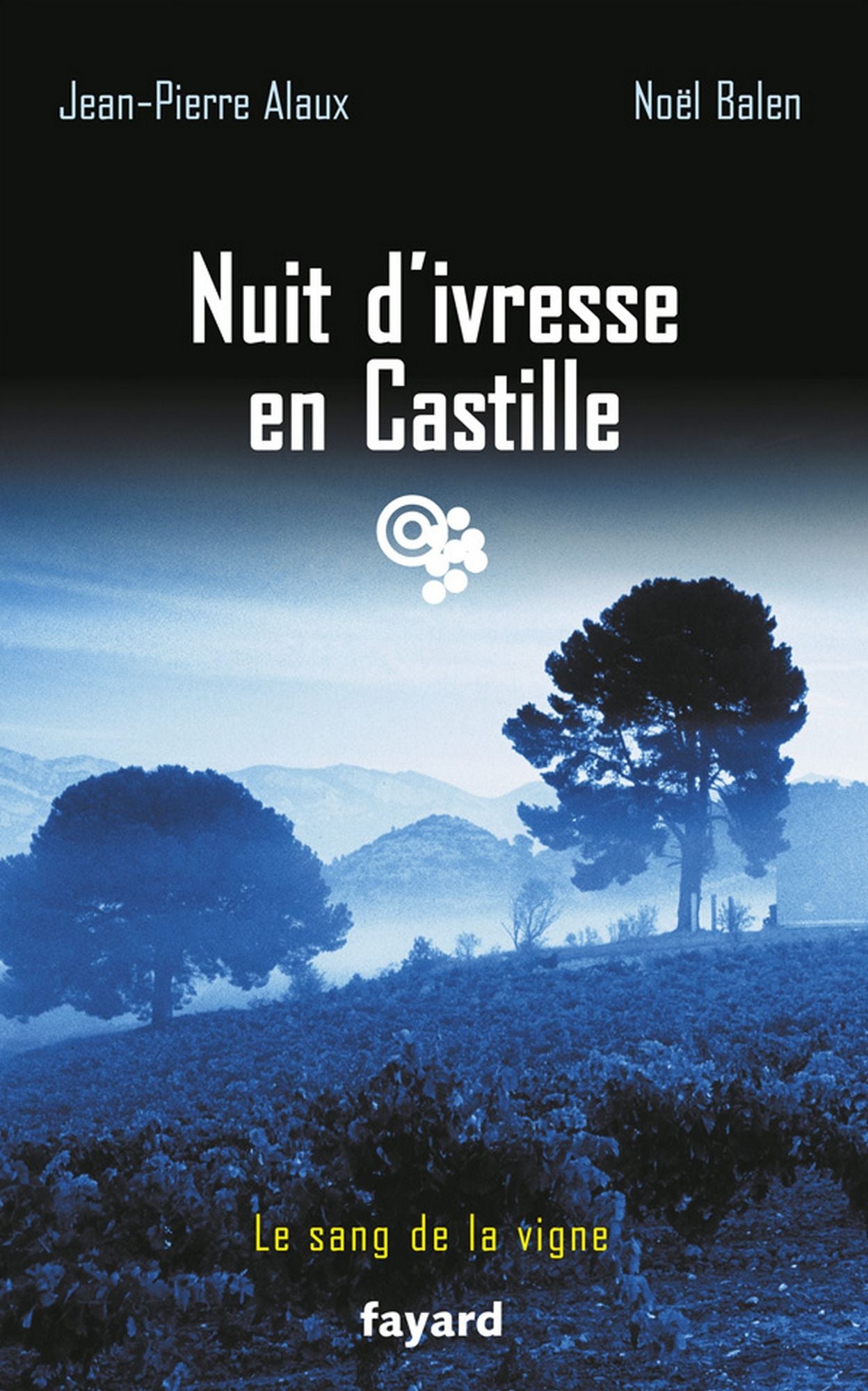 Nuit d'ivresse en Castille: Le sang de la vigne, tome 18