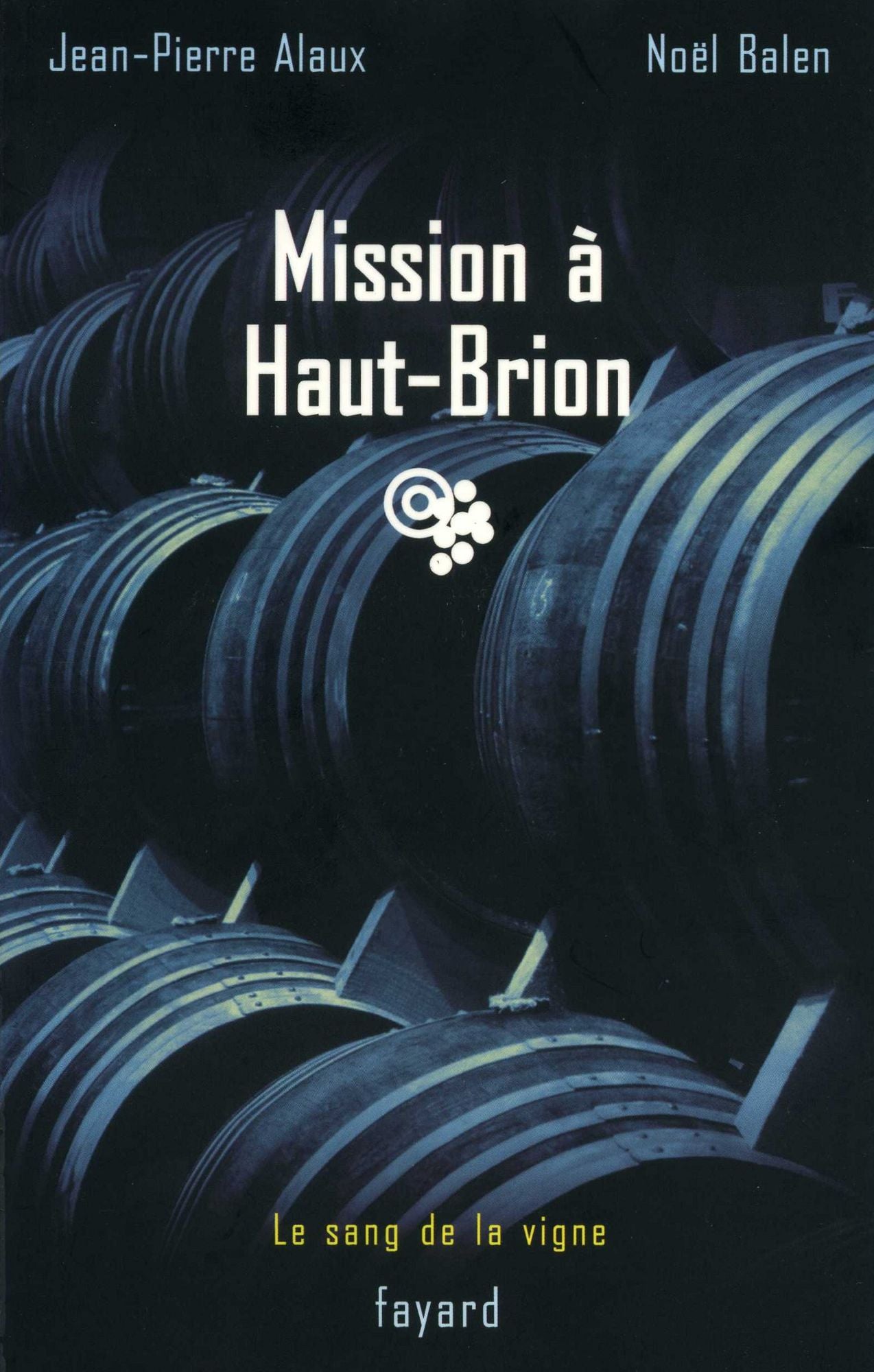 Mission à Haut-Brion: Le sang de la vigne, tome 1