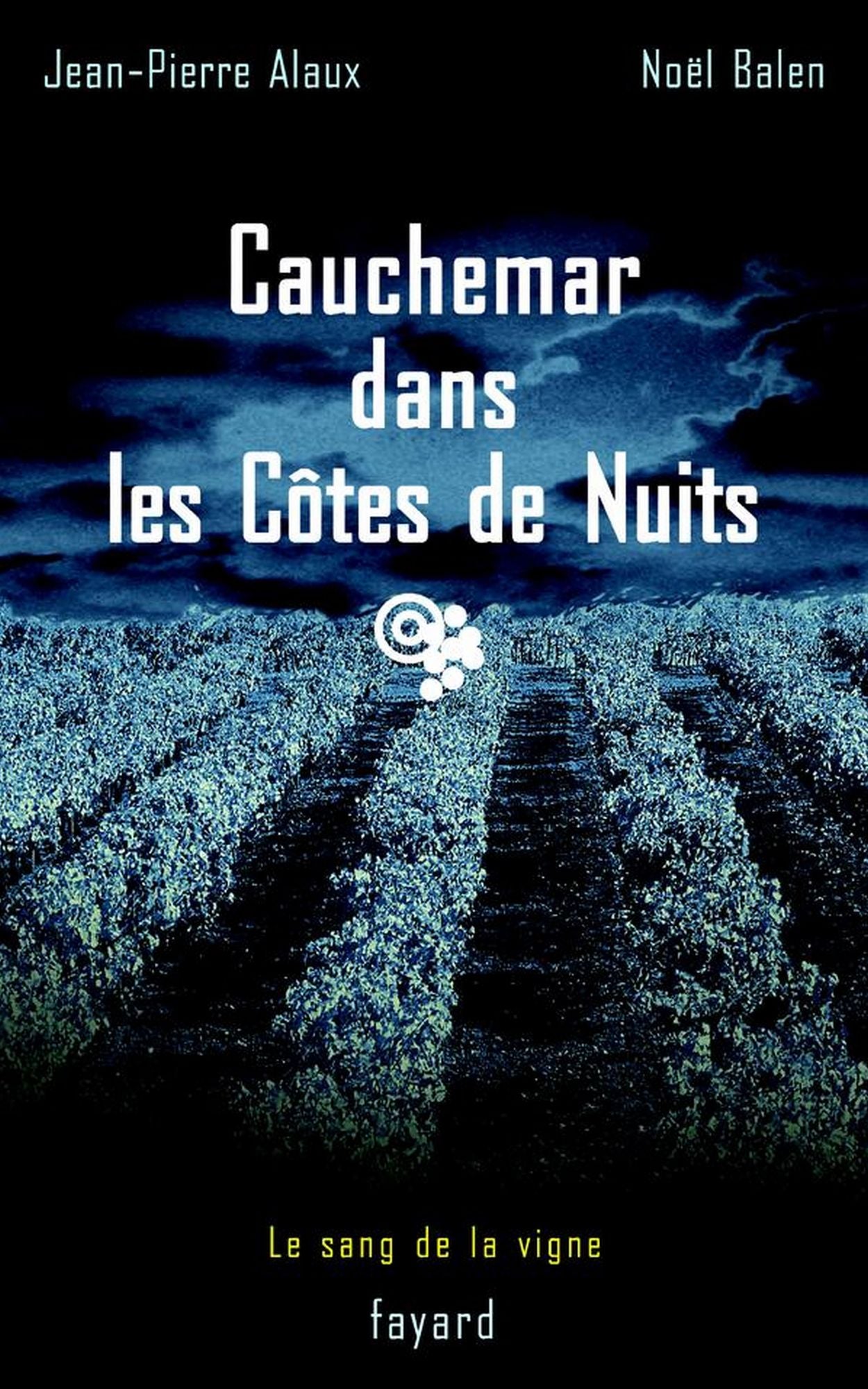 Cauchemar dans les Côtes de Nuits: Le sang de la vigne, tome 4