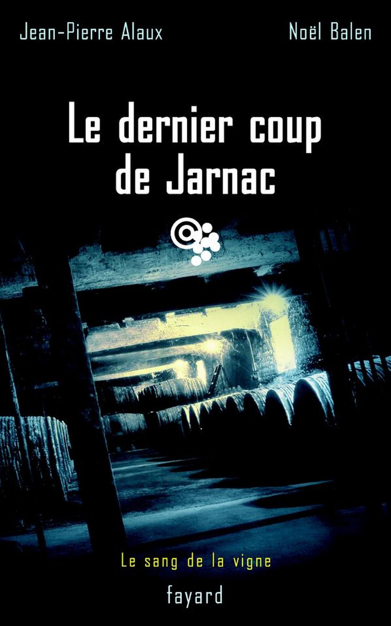 Le dernier coup de Jarnac: Le sang de la vigne, tome 6