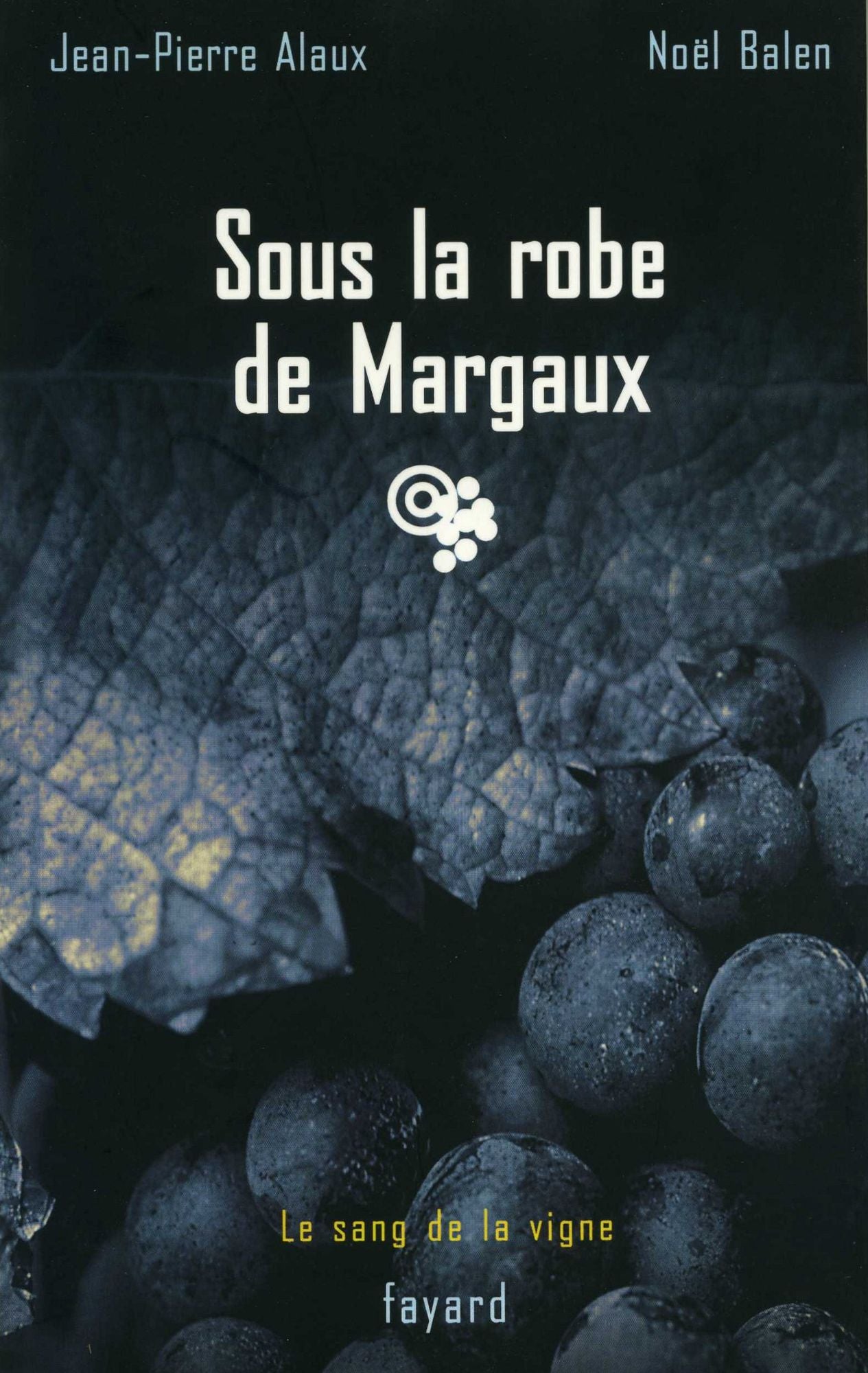 Sous la robe de Margaux: Le sang de la vigne, tome 7