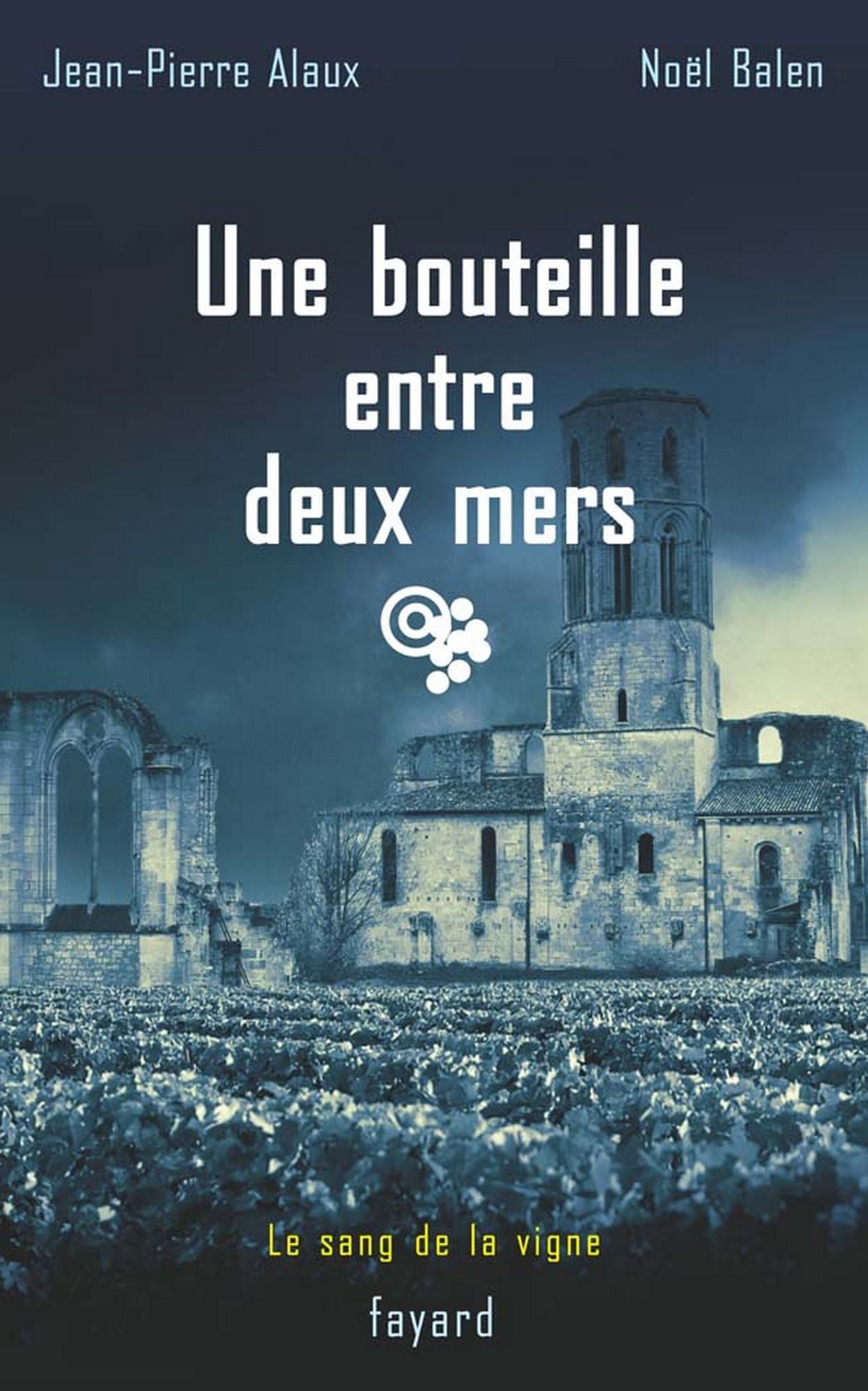Une bouteille entre deux mers: Le sang de la vigne, tome 16