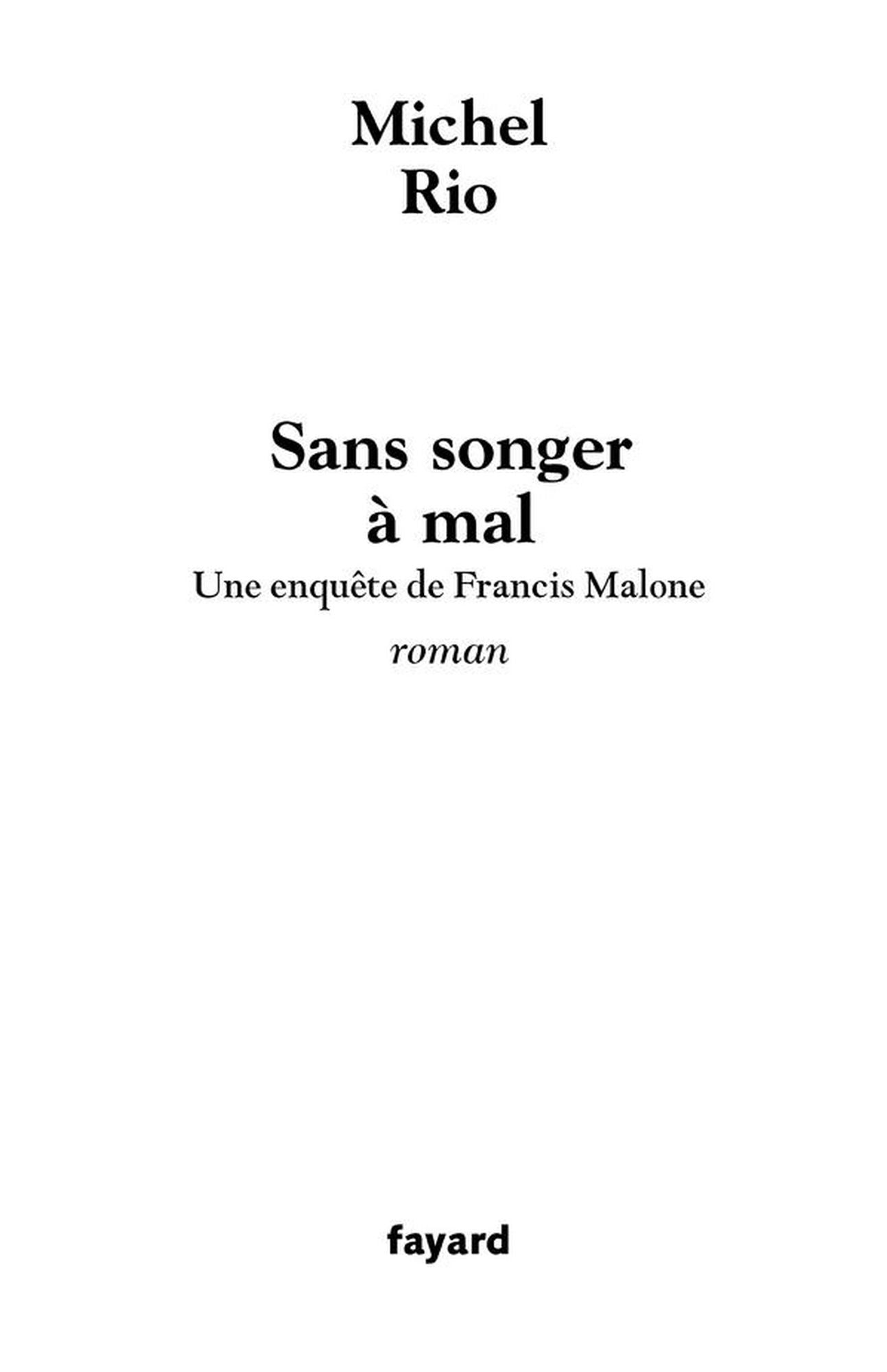 Sans songer à mal: Une enquête de Francis Malone