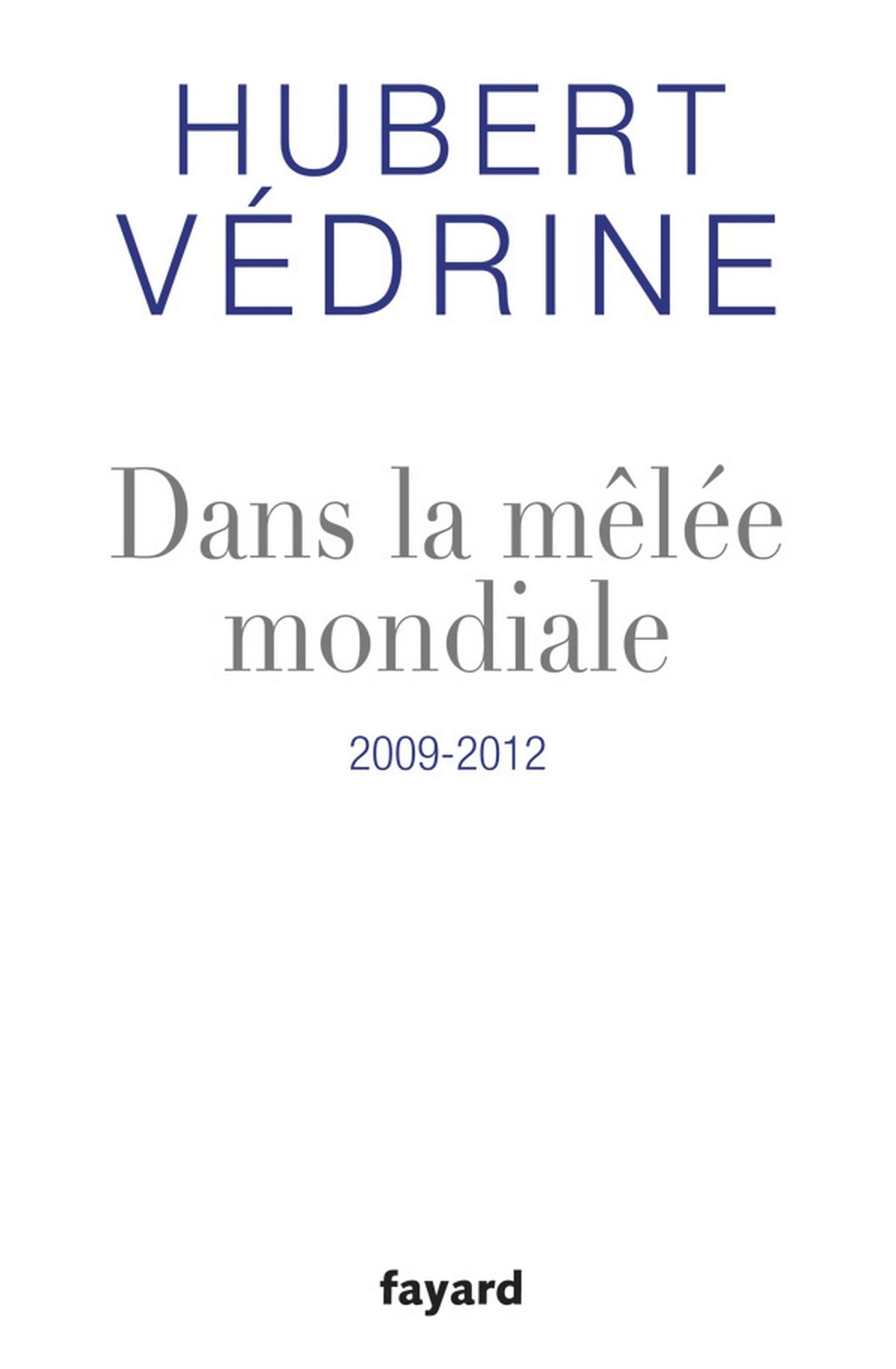 Dans la mêlée mondiale: 2009-2012
