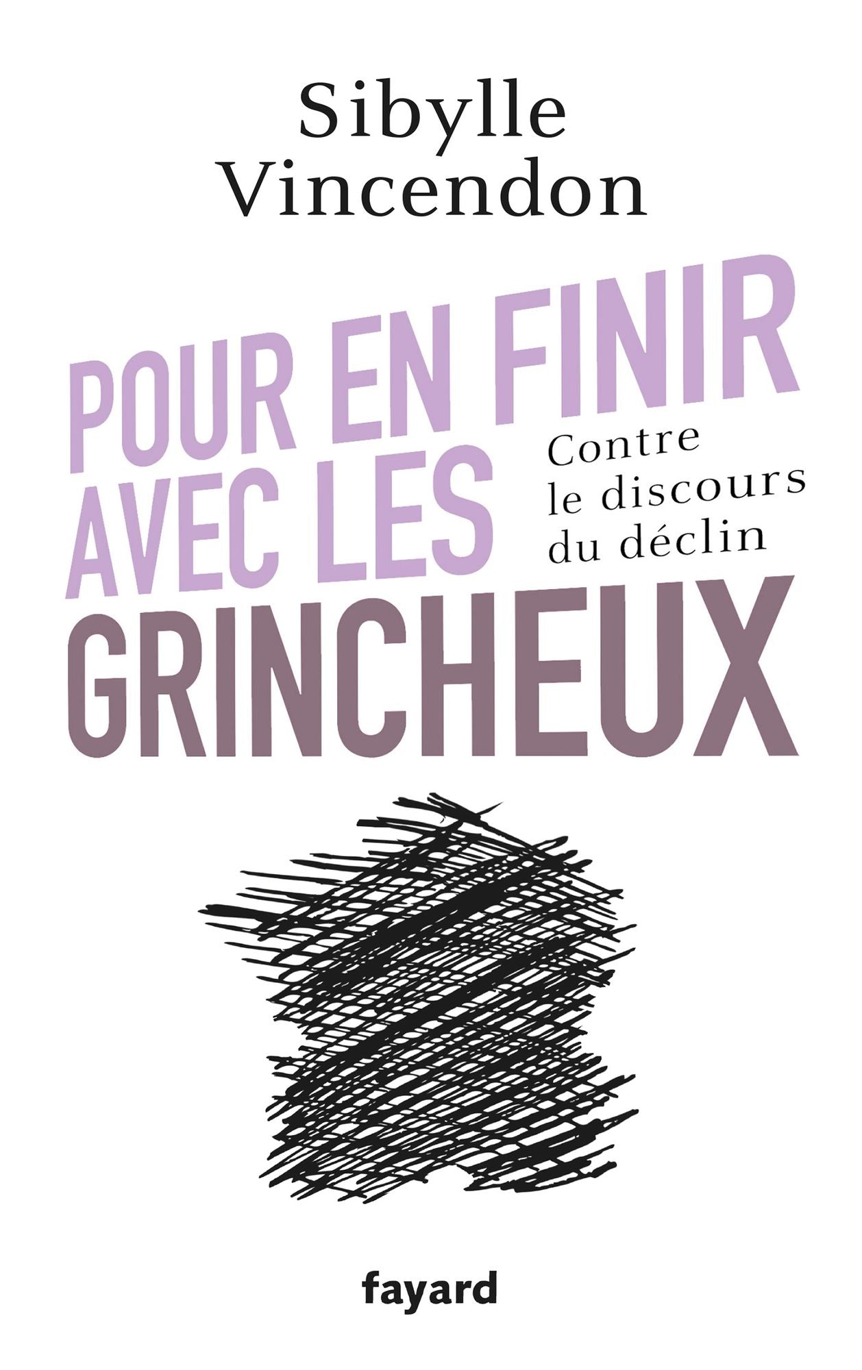 Pour en finir avec les grincheux: Contre le discours du déclin