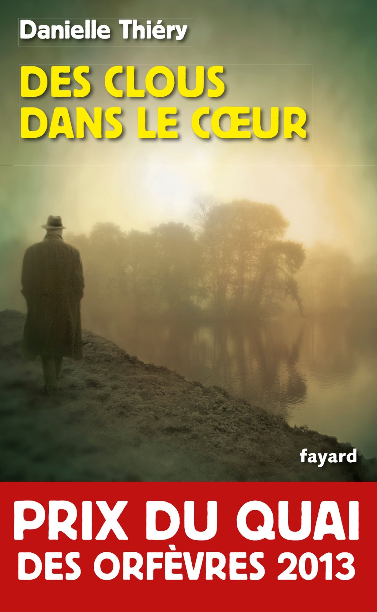 Des clous dans le coeur: Prix du quai des orfèvres 2013
