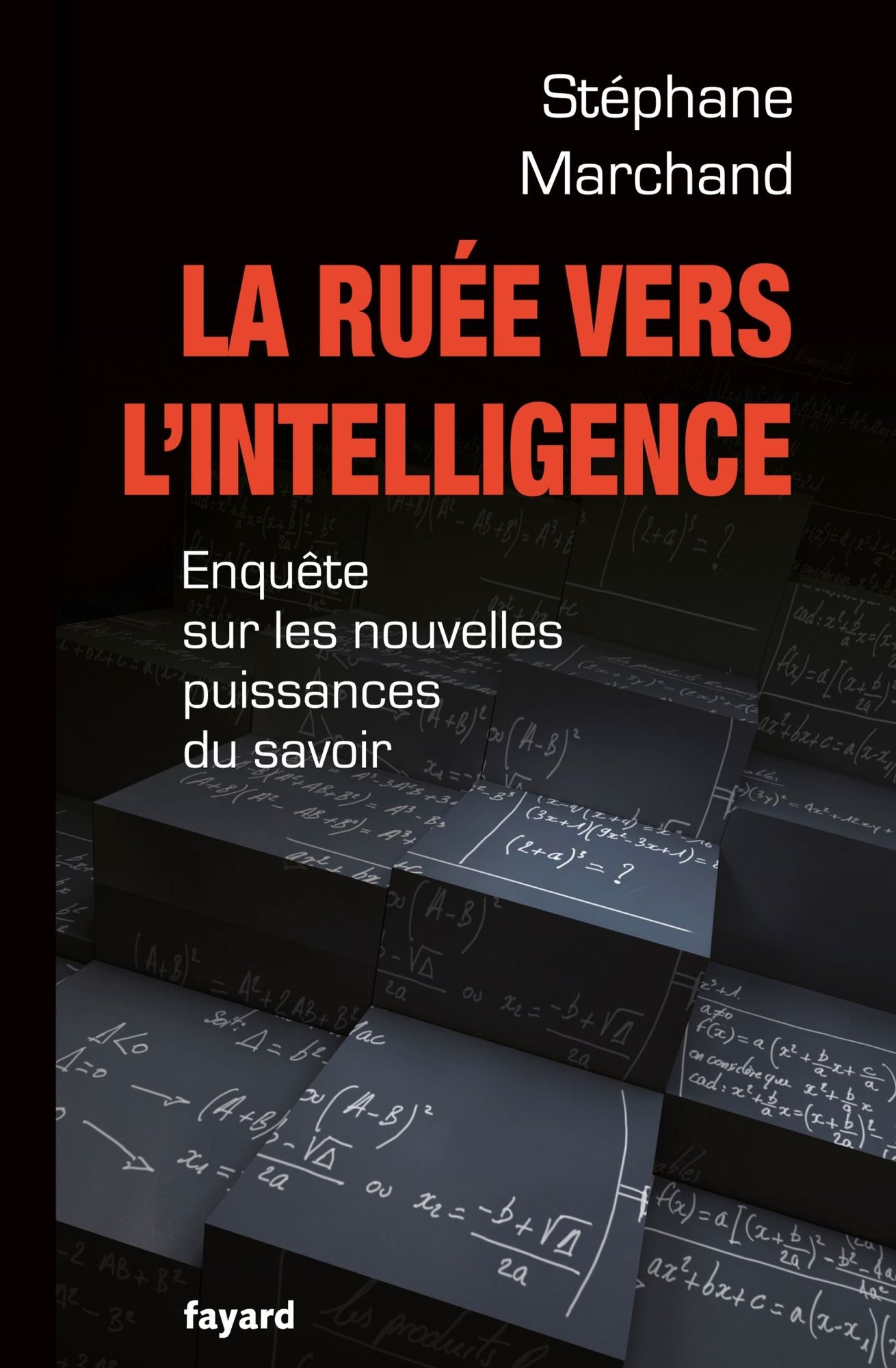 La Ruée vers l'intelligence: Enquête sur les nouvelles puissances du savoir