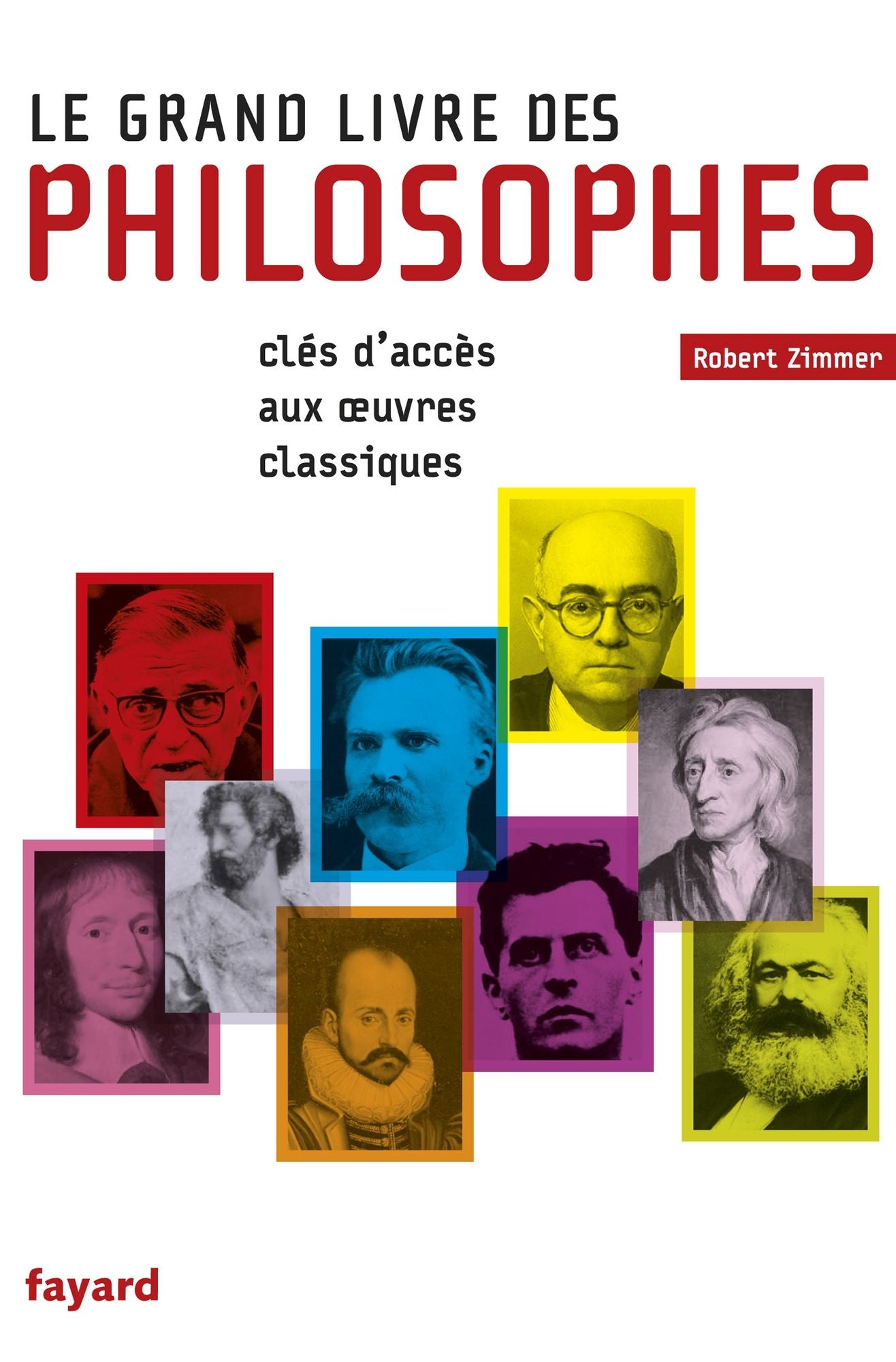 Le Grand Livre des philosophes: Clefs d'accès aux oeuvres classiques
