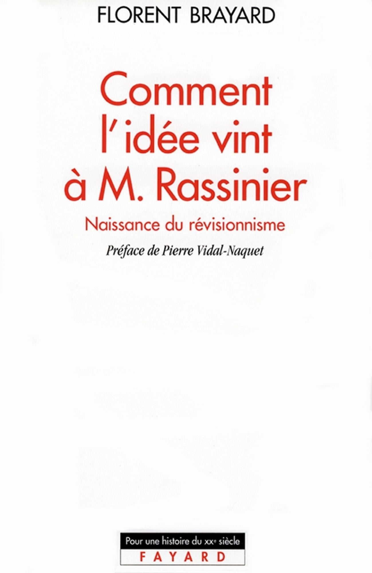 Comment l'idée vint à M. Rassinier: Naissance du révisionnisme