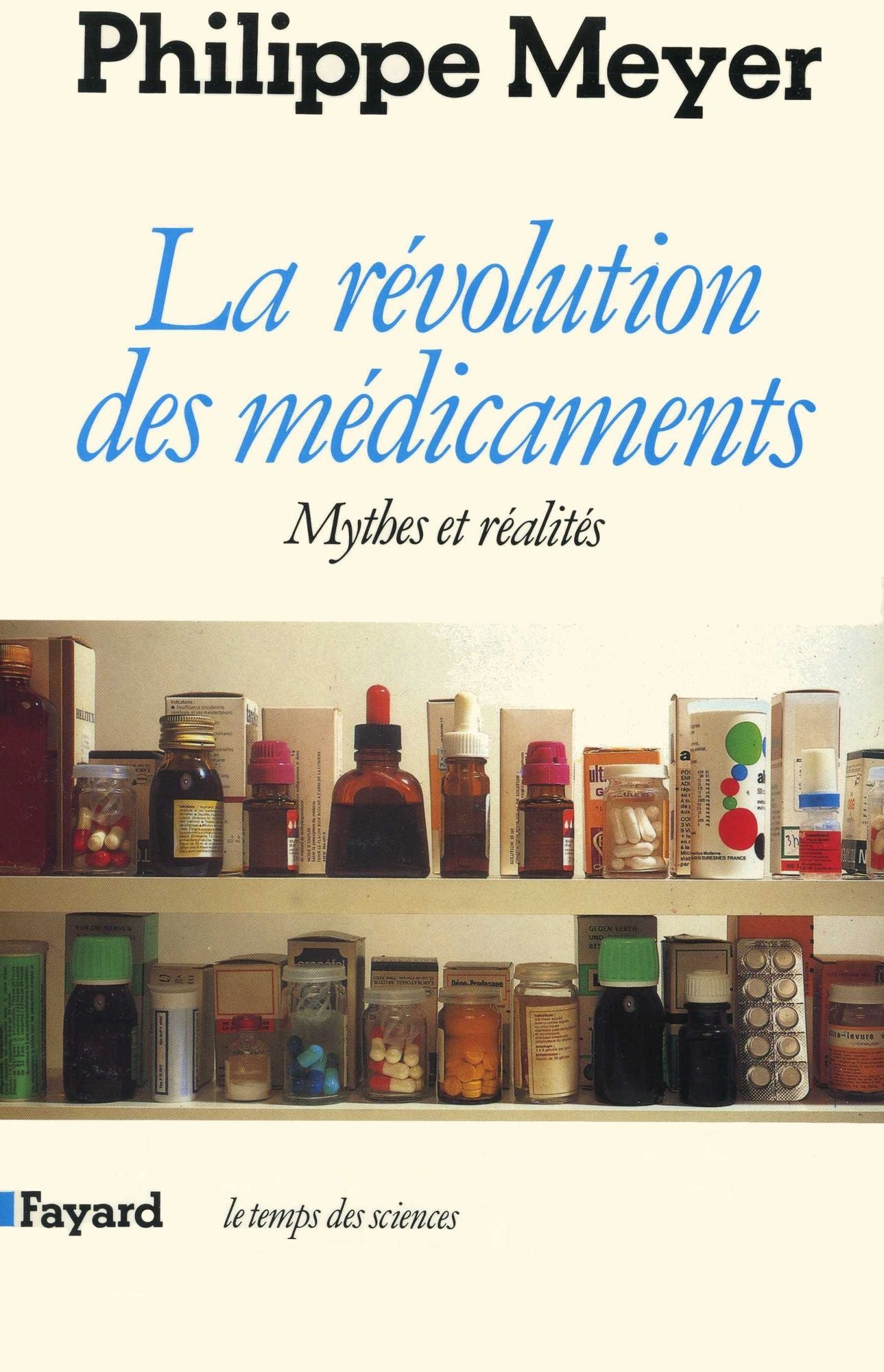 La Révolution des médicaments: Mythes et réalités
