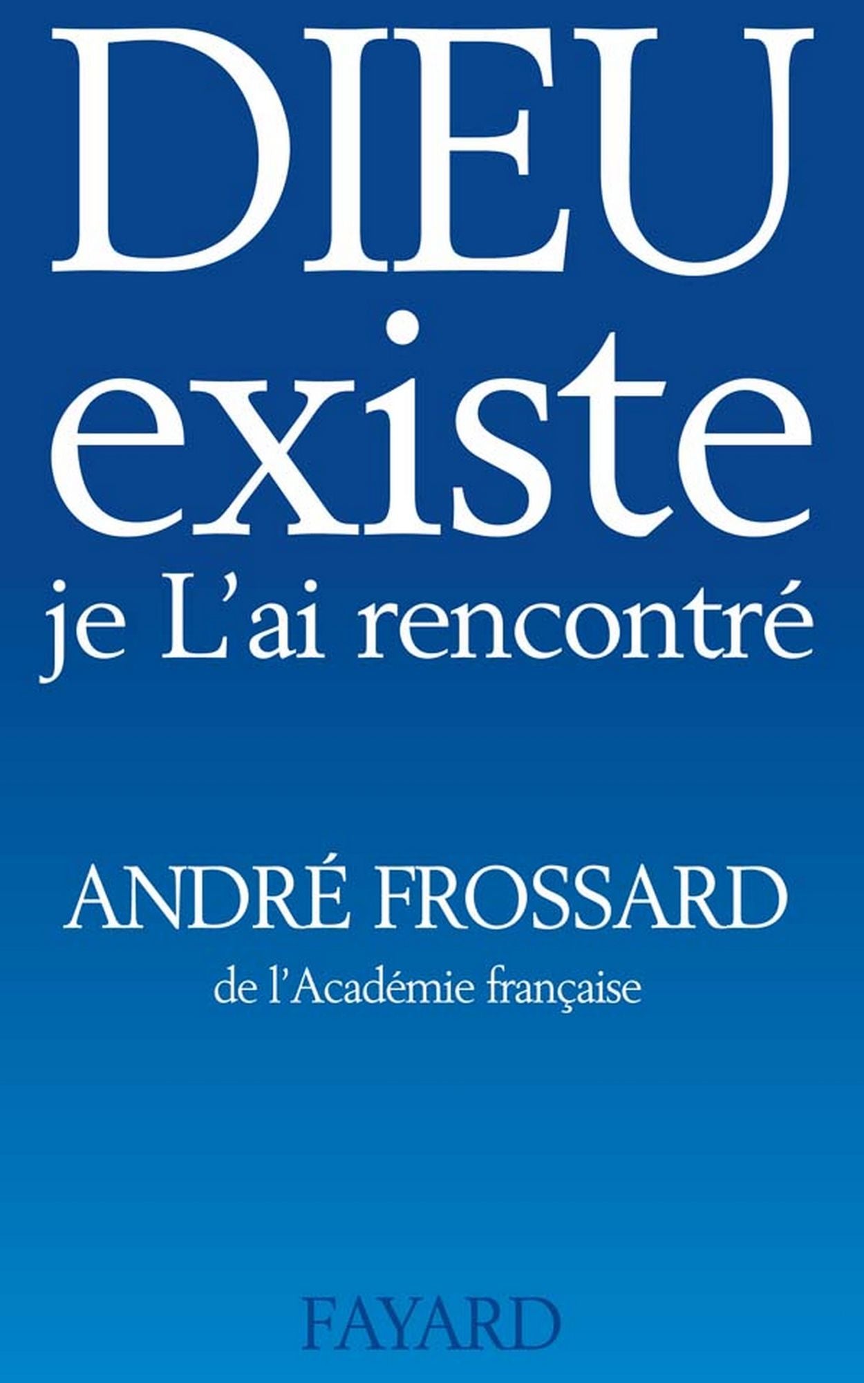 Dieu existe, je L'ai rencontré
