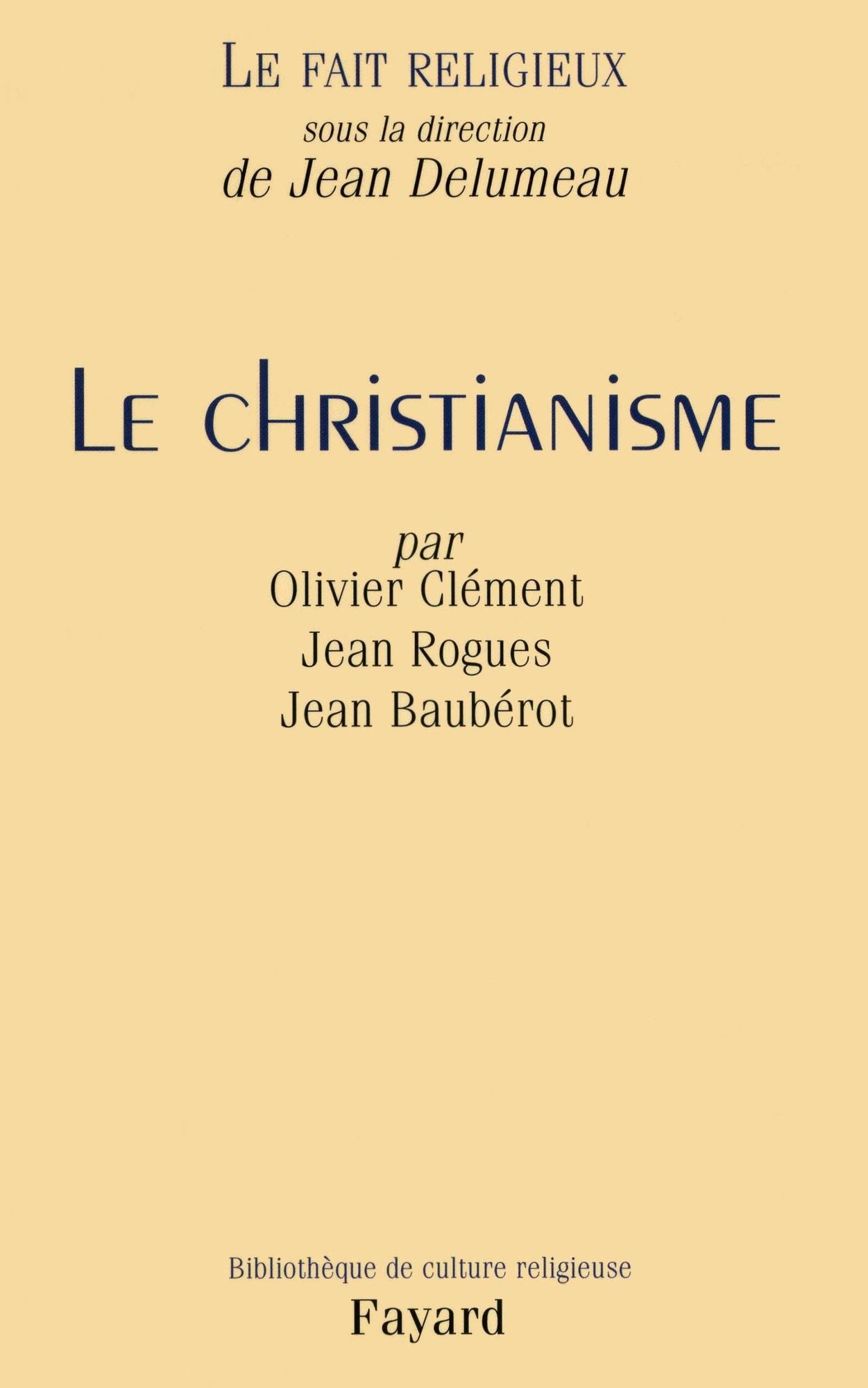 Le Fait religieux, tome 1: Le Christianisme