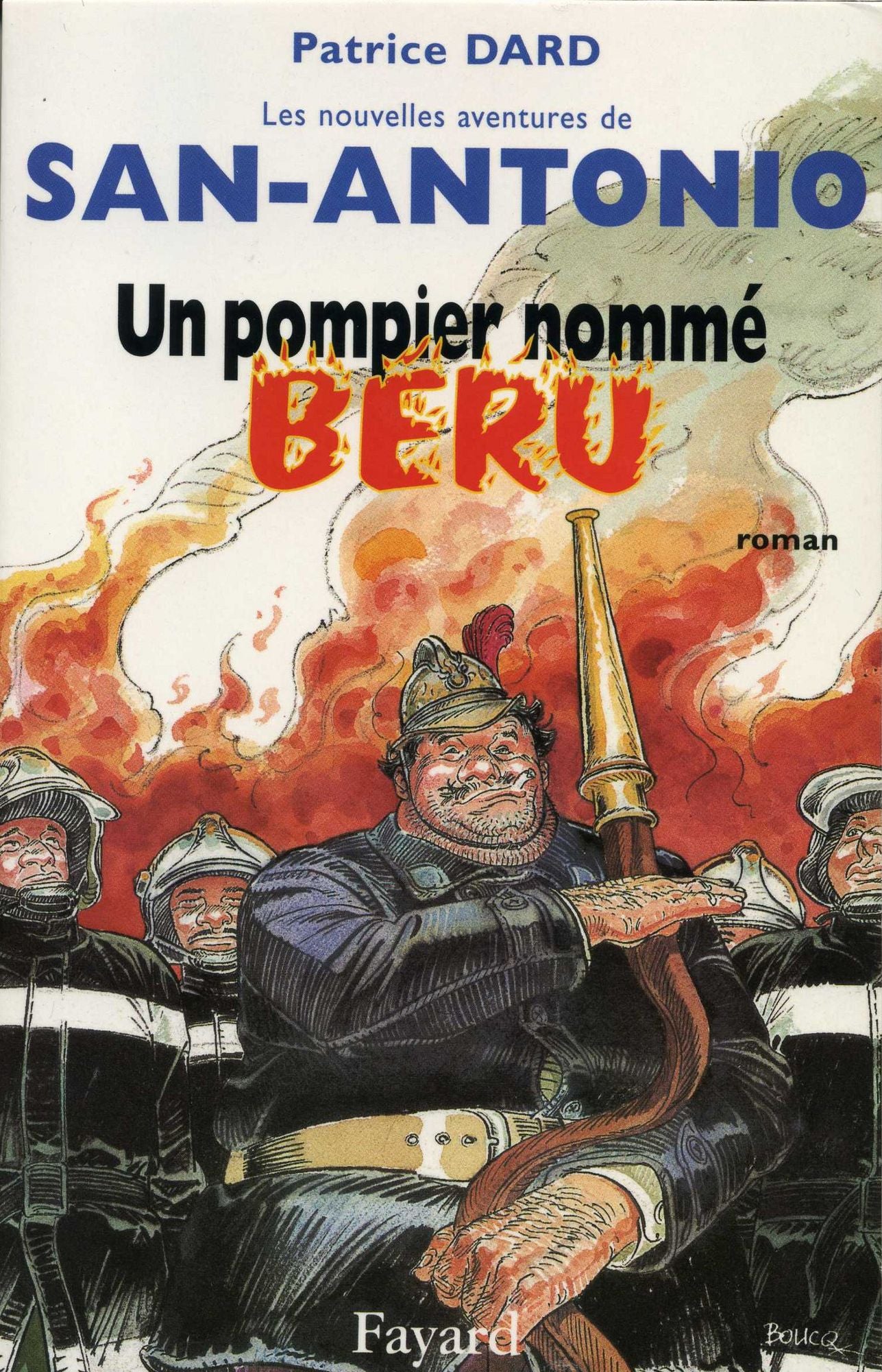 Un pompier nommé Béru: Les Nouvelles aventures de San-Antonio
