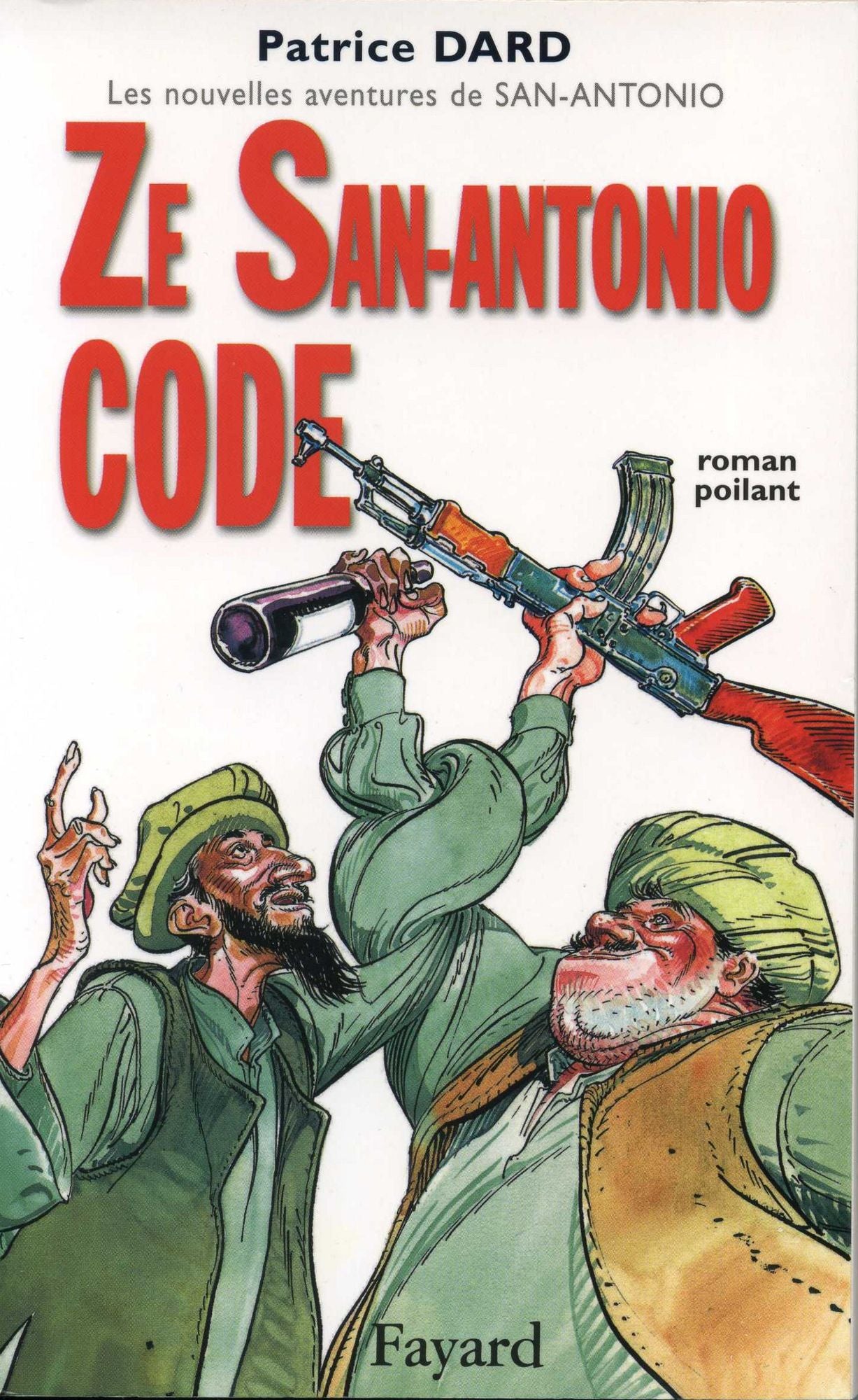 Ze San-Antonio Code: roman poilant. Les nouvelles aventures de San Antonio