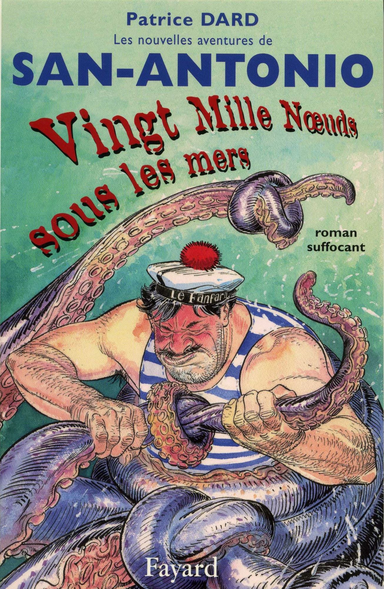 Vingt mille noeuds sous les mers: Les nouvelles aventures de San Antonio