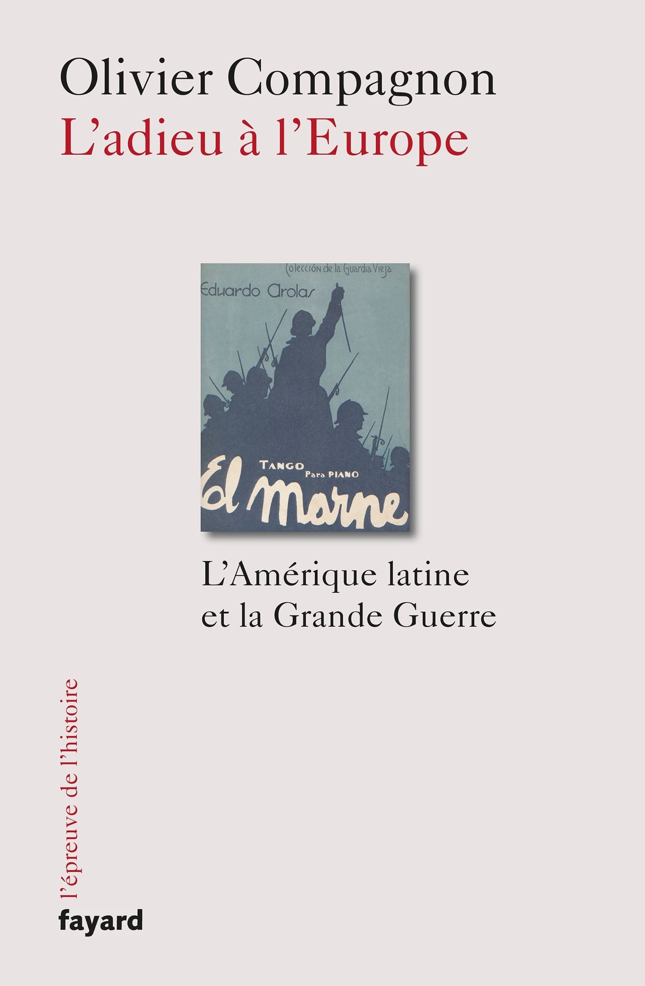 L'Adieu à l'Europe: L'Amérique latine et la Grande Guerre