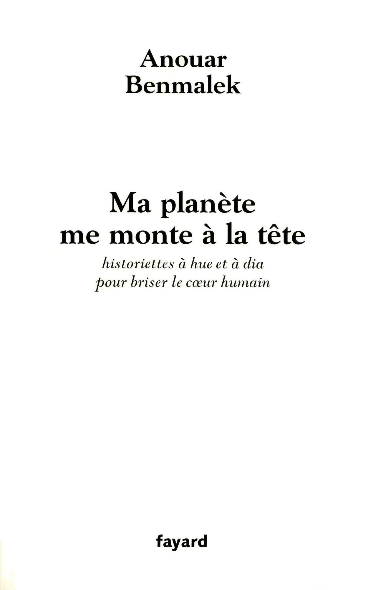 Ma planète me monte à la tête: Historiettes à hue et à dia pour briser le c