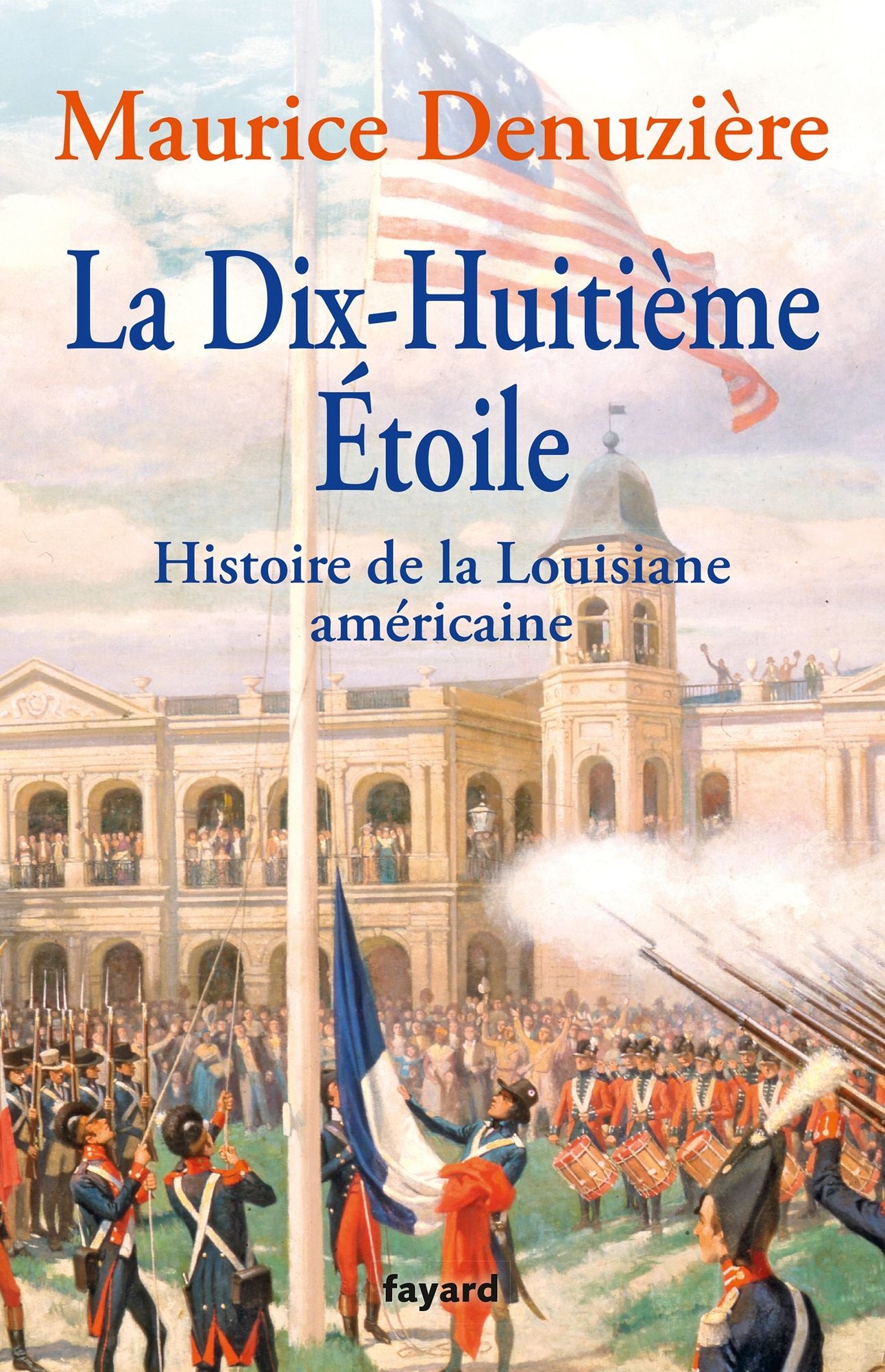 La Dix-Huitième Etoile: Histoire de la Louisiane américaine