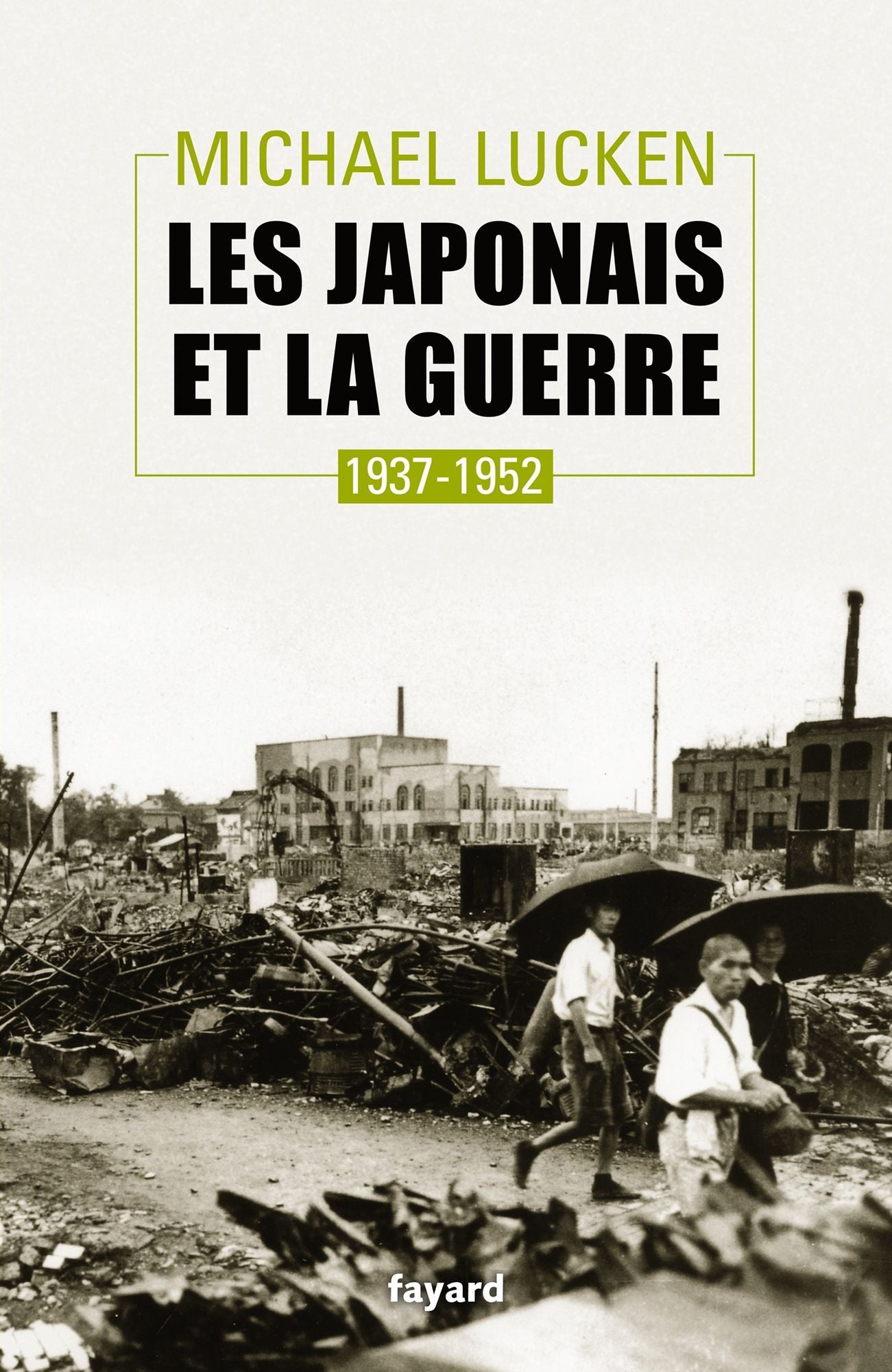 Les Japonais et la guerre: 1937-1952