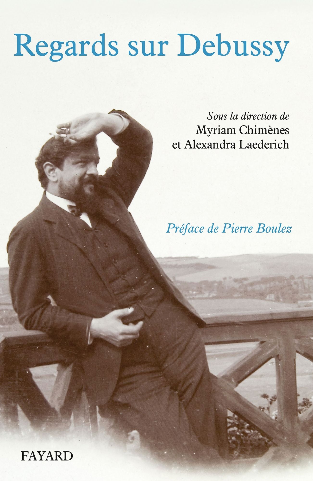 Regards sur Debussy: Actes du colloque 2012