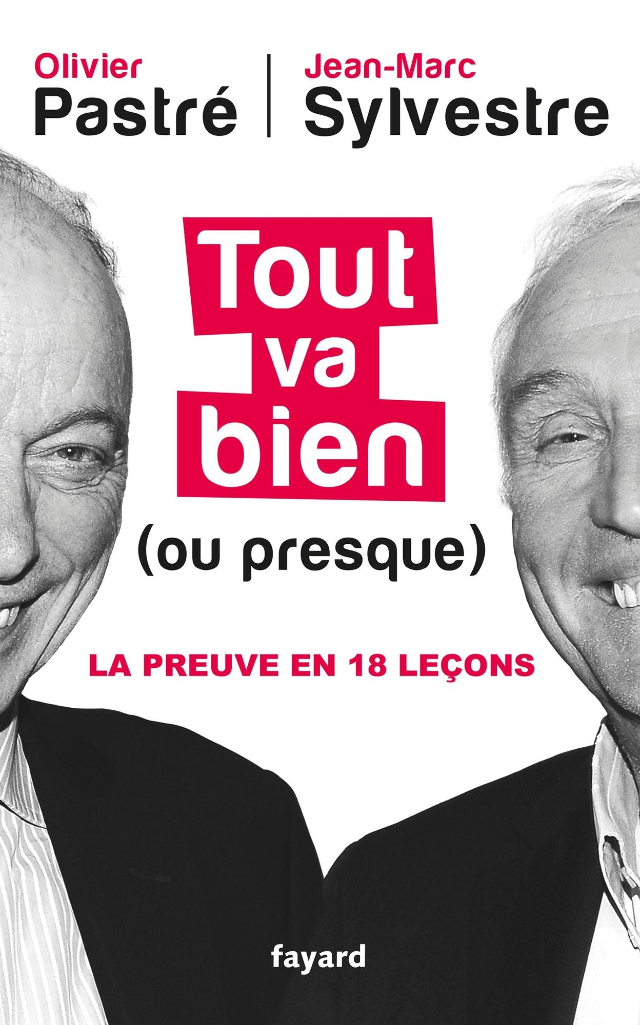 Tout va bien (ou presque): La preuve en 18 leçons