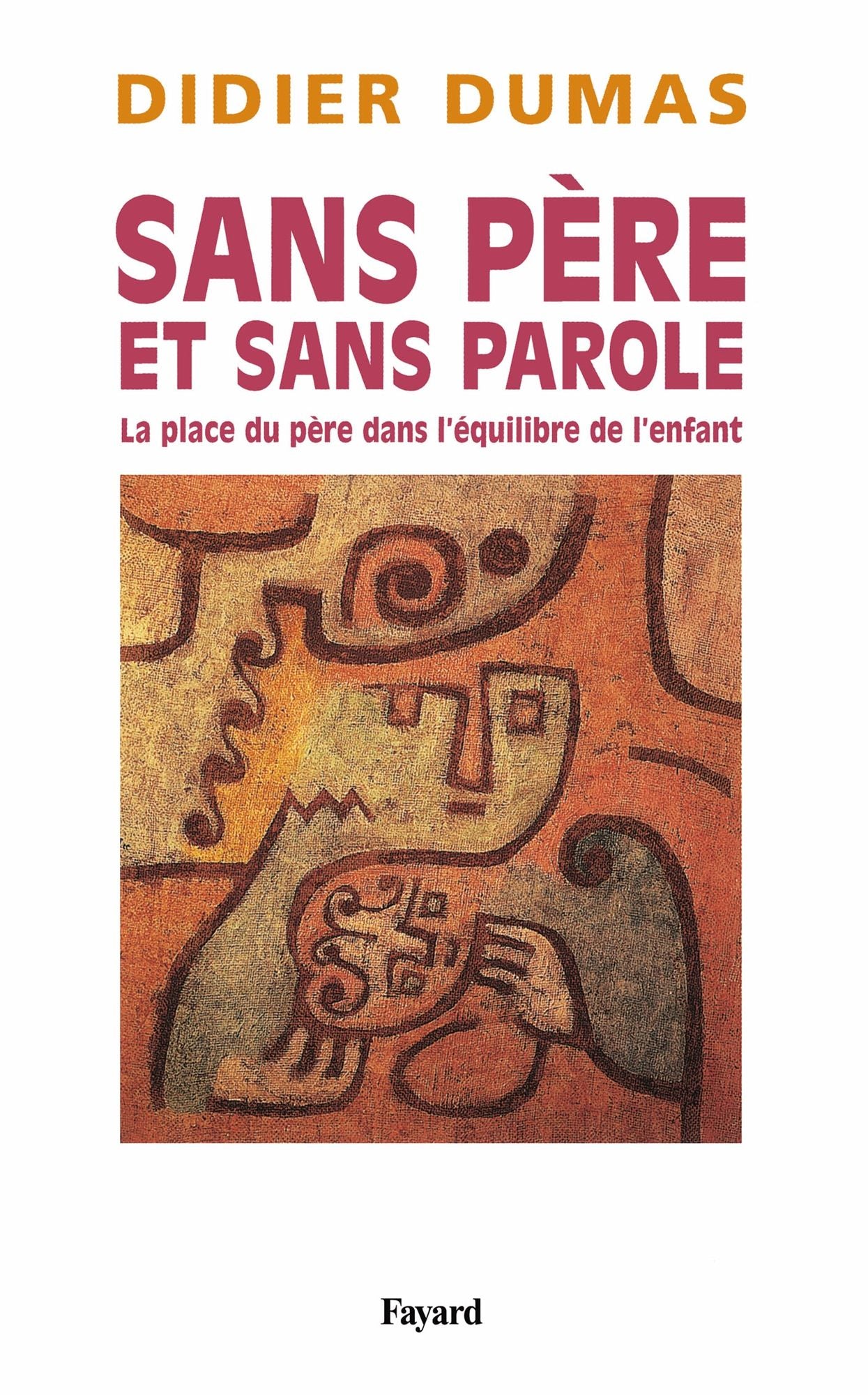 Sans père et sans parole: La place du père dans l'équilibre de l'enfant