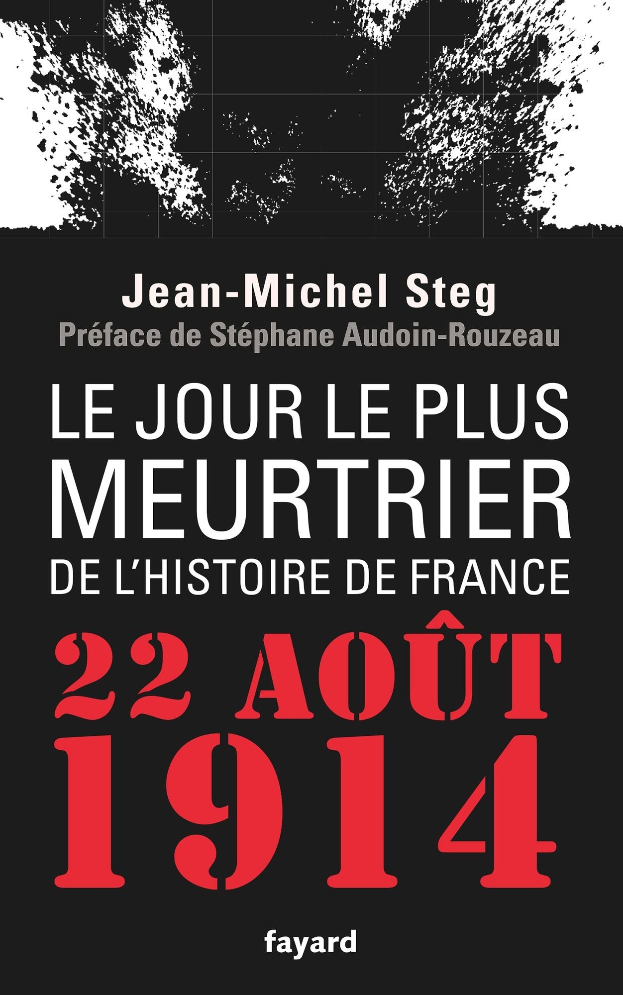 Le Jour le plus meurtrier de l'histoire de France: 22 août 1914