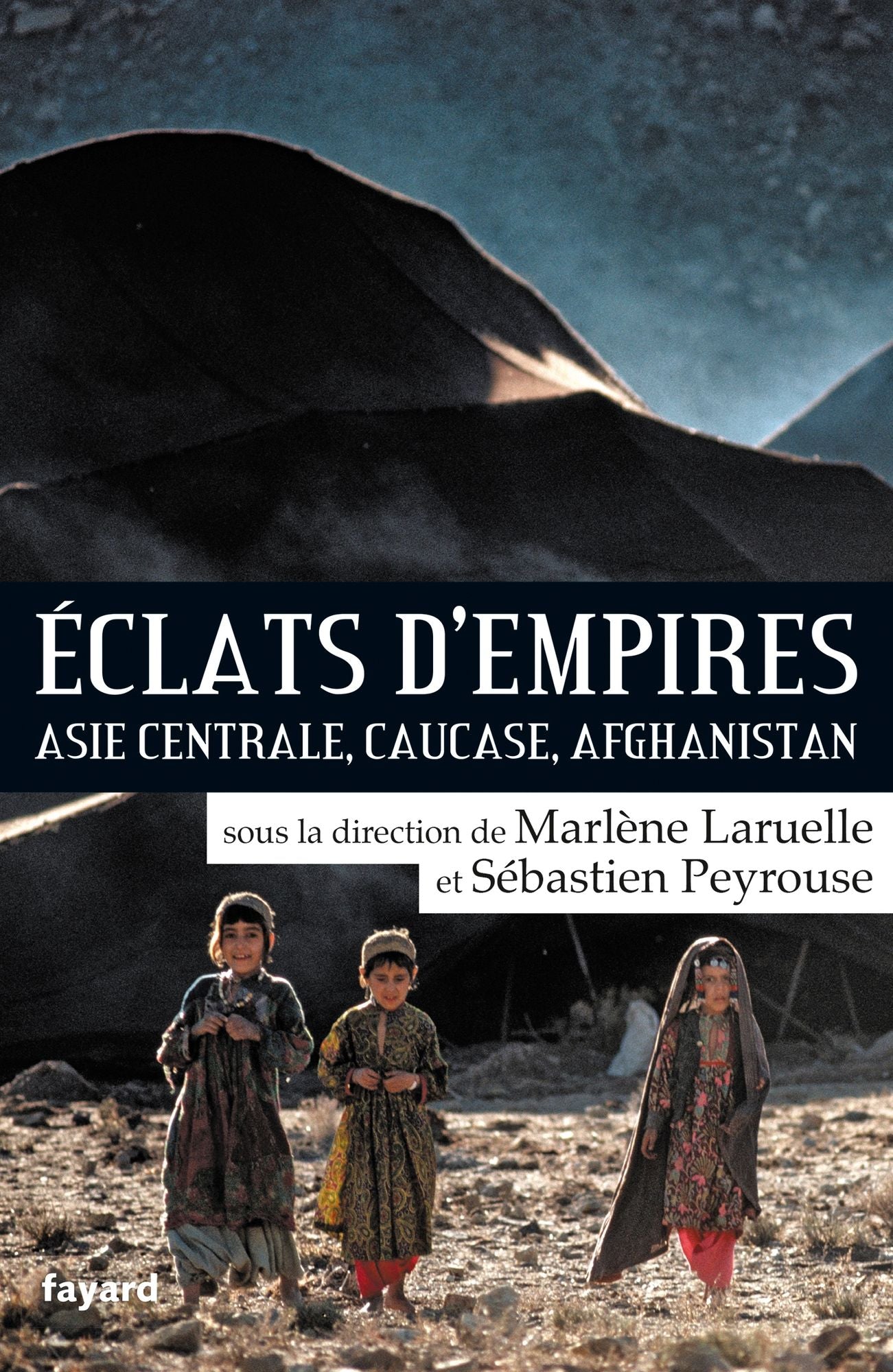 Eclats d'empires: Asie centrale, Caucase, Afghanistan