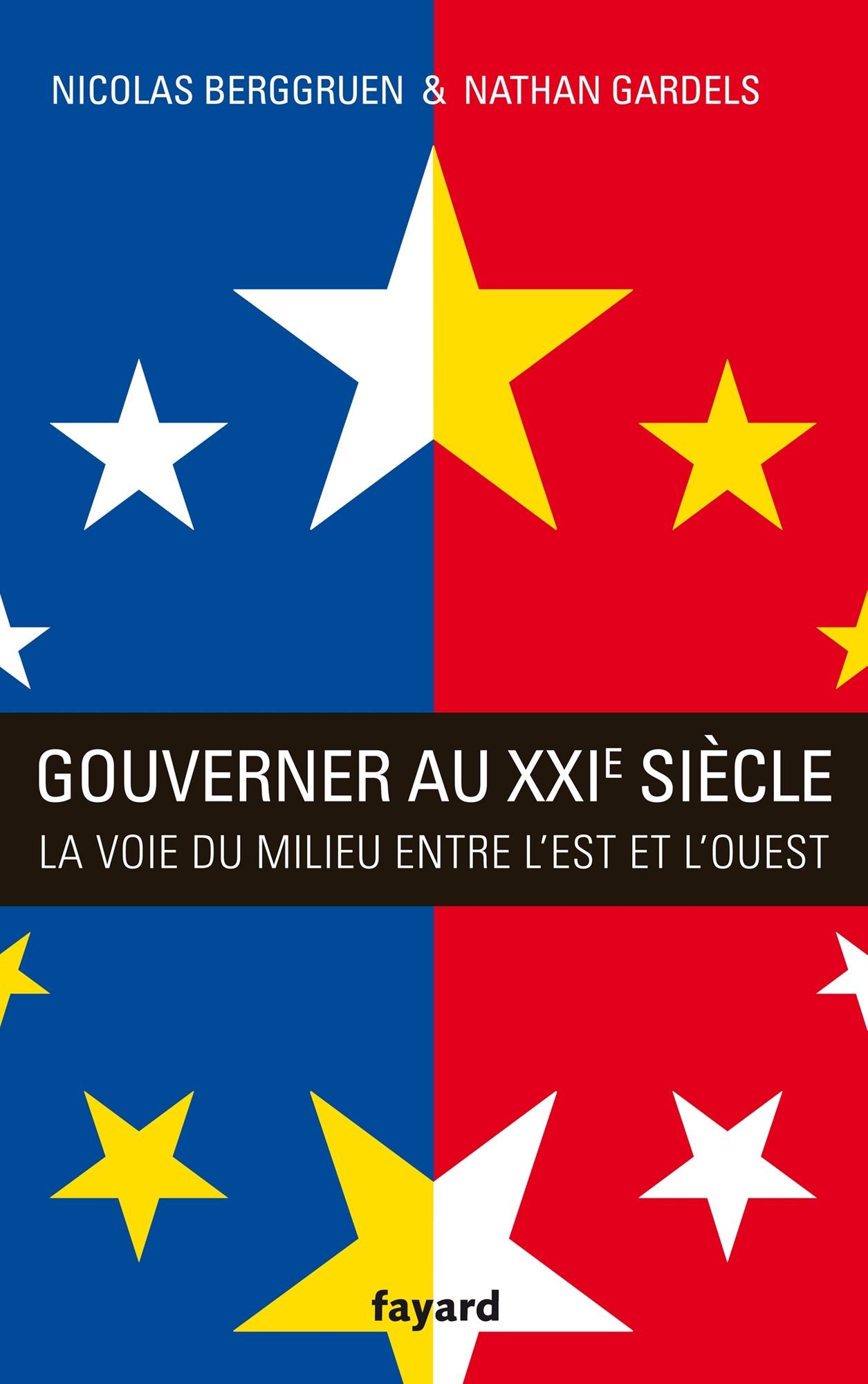 Gouverner au XXIe siècle: La voie du milieu entre l'Est et l'Ouest