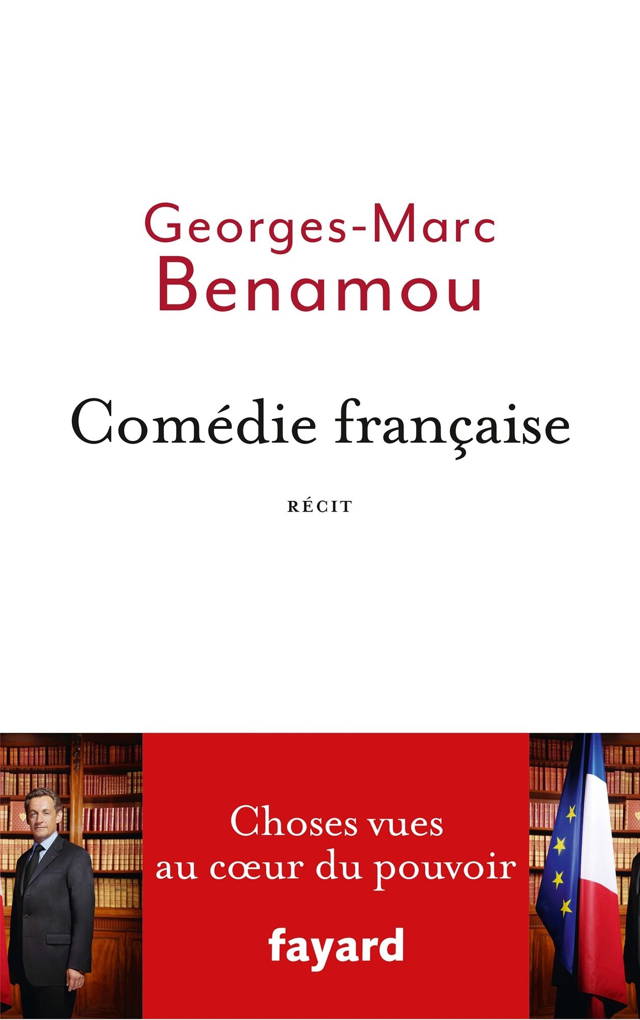 Comédie française: Choses vues au coeur du pouvoir