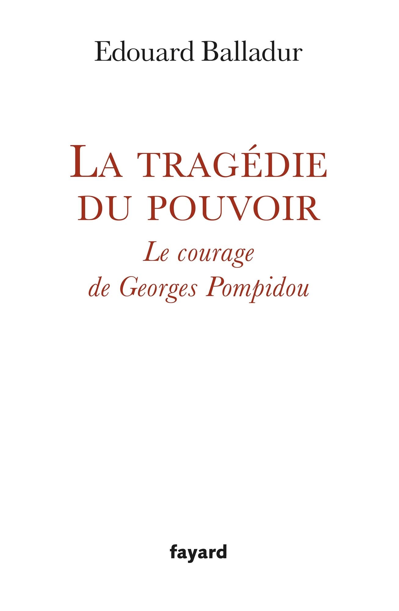 La tragédie du pouvoir: Le courage de Georges Pompidou
