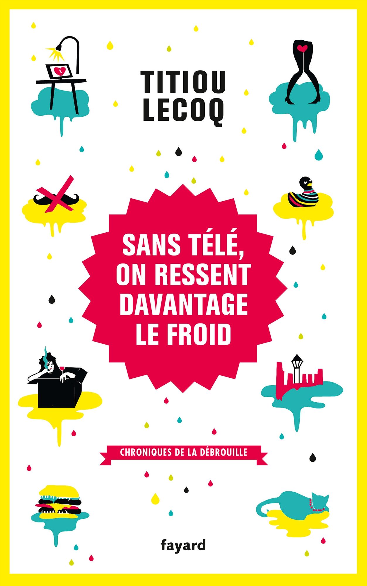 Sans télé, on ressent davantage le froid: Chroniques de la débrouille