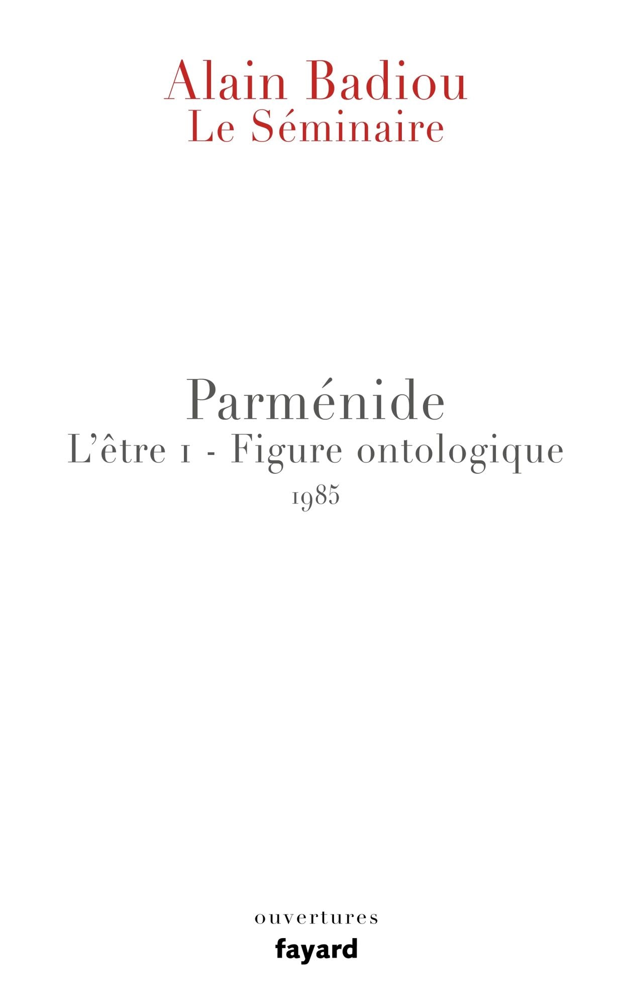 Le Séminaire - Parménide: L'être 1 - Figure ontologique (1985)