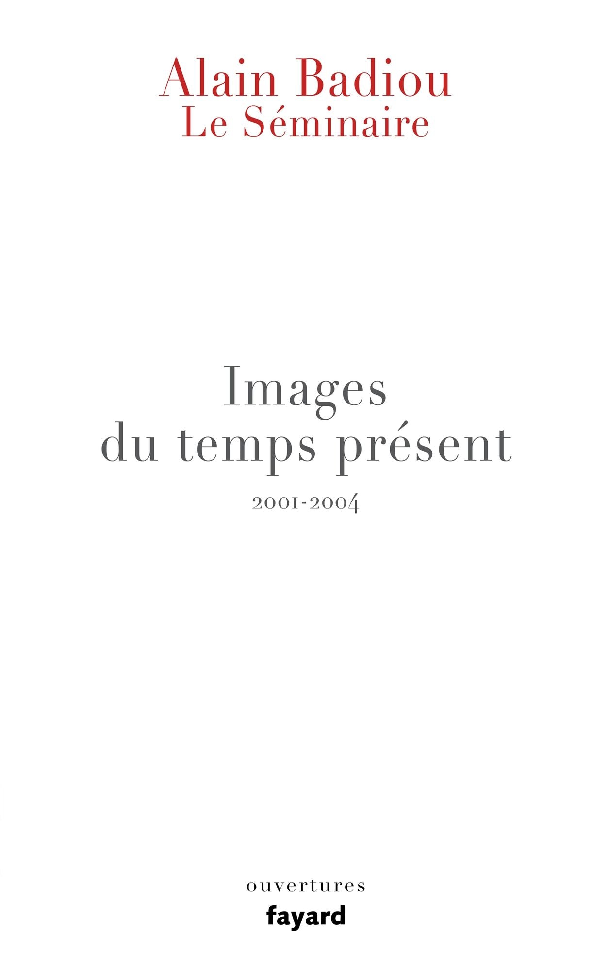 Le Séminaire - Images du temps présent: 2001-2004