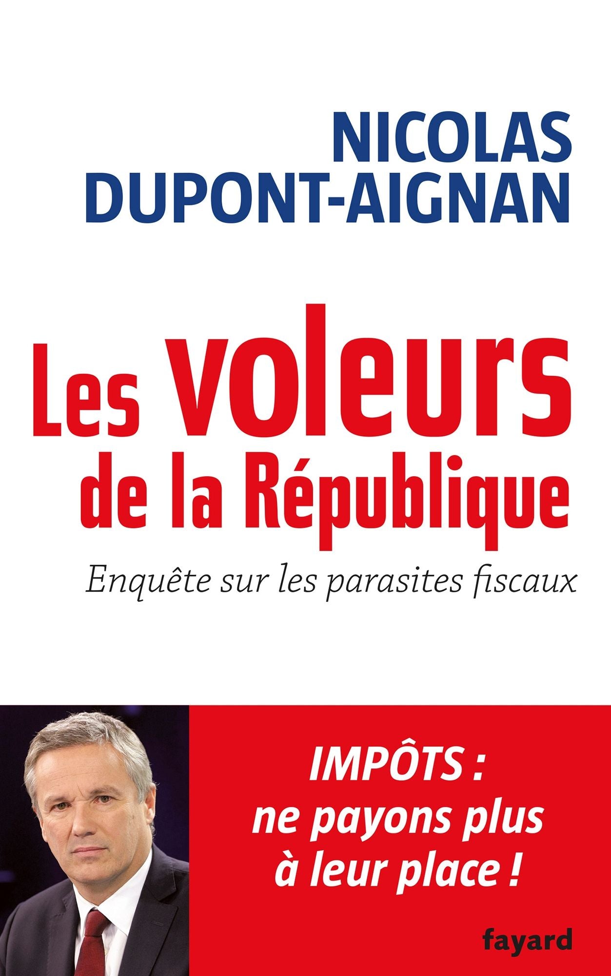 Les Voleurs de la République: Enquête sur les parasites fiscaux