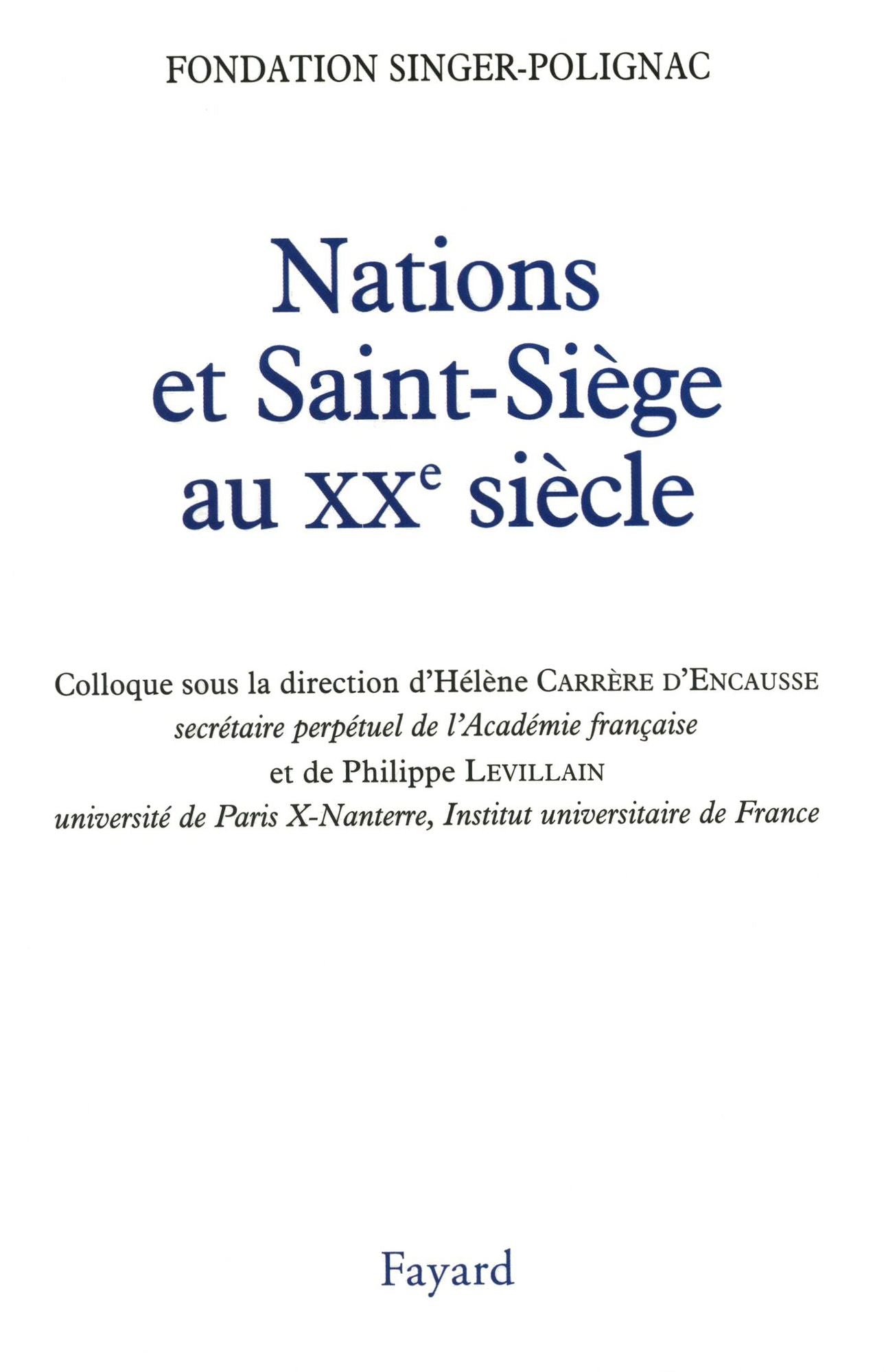 Nations et Saint-Siège au XXe siècle: Colloque de la Fondation Singer-Polignac
