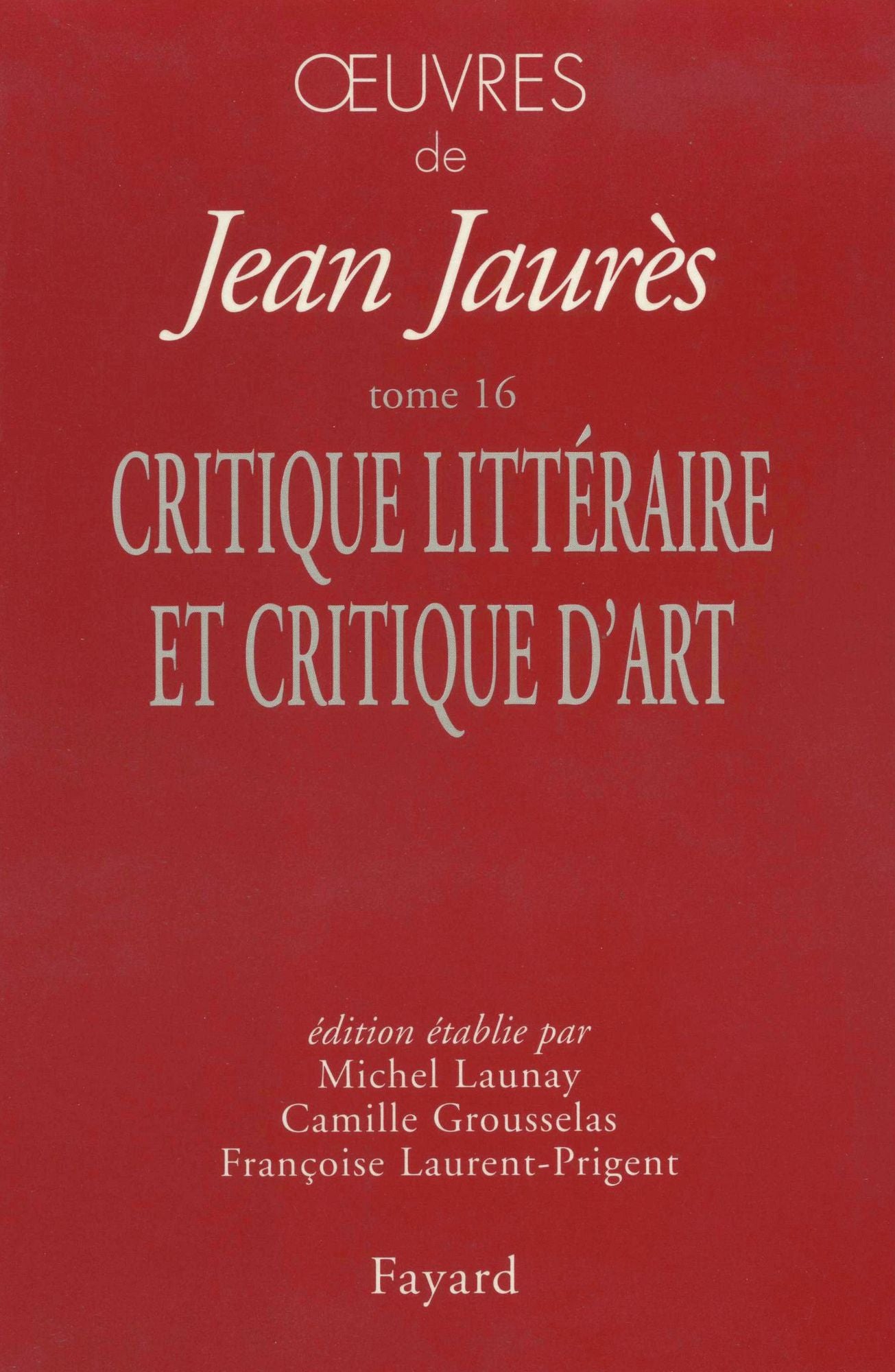 Oeuvres tome 16: Critique littéraire et critique d'art