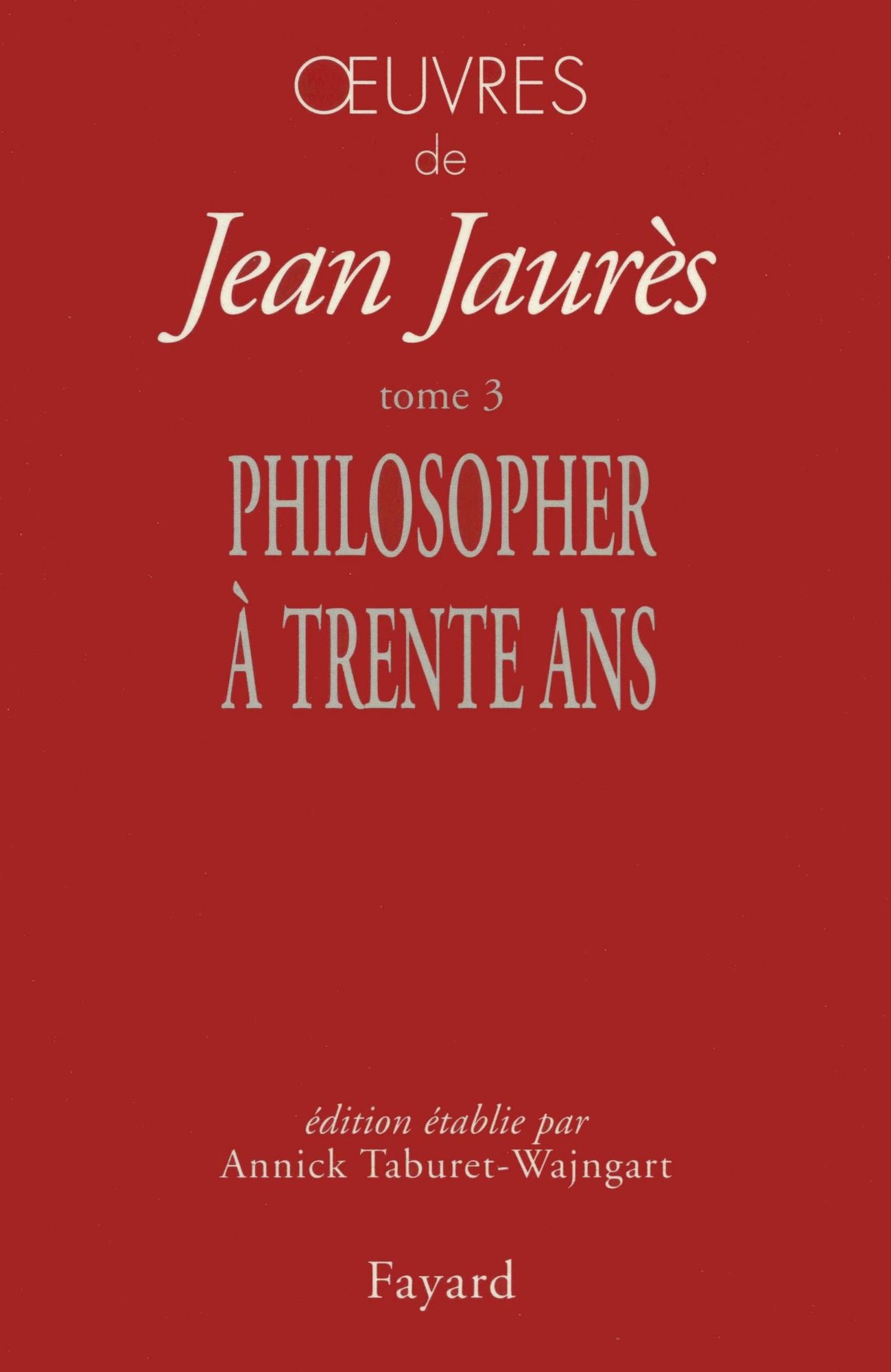 Oeuvres tome 3: Philosopher à trente ans