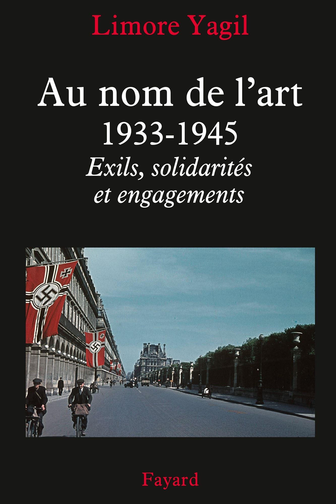 Au nom de l'art, 1933-1945: Exils, solidarités et engagements