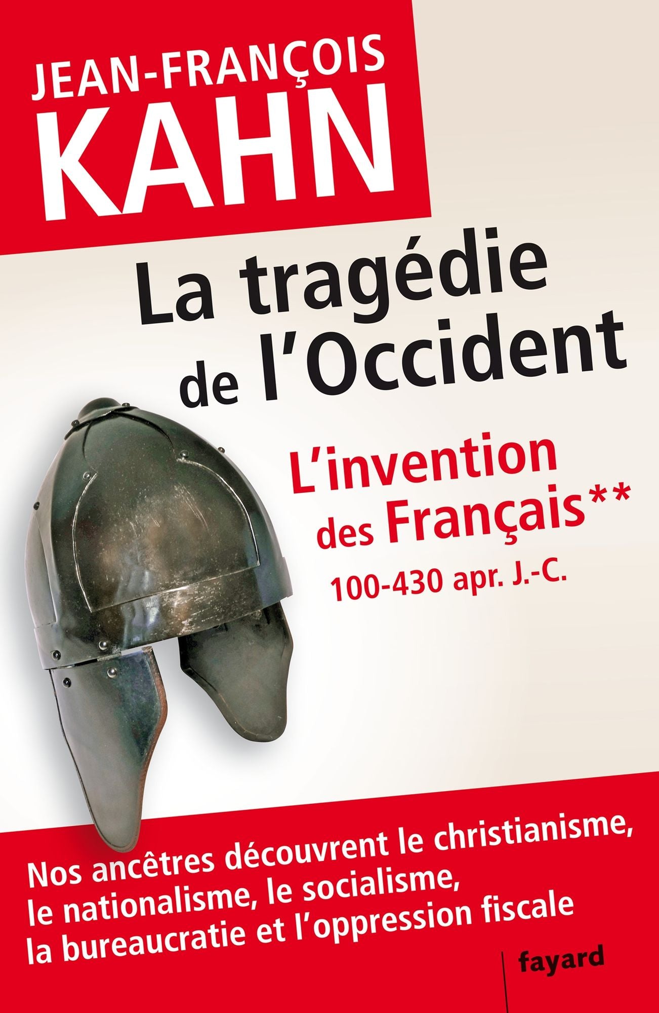 L'Invention des français 2 La tragédie de l'Occident: Comment nos ancêtres découvrent le christianisme, le nationalisme, le socialisme, la bureaucratie...