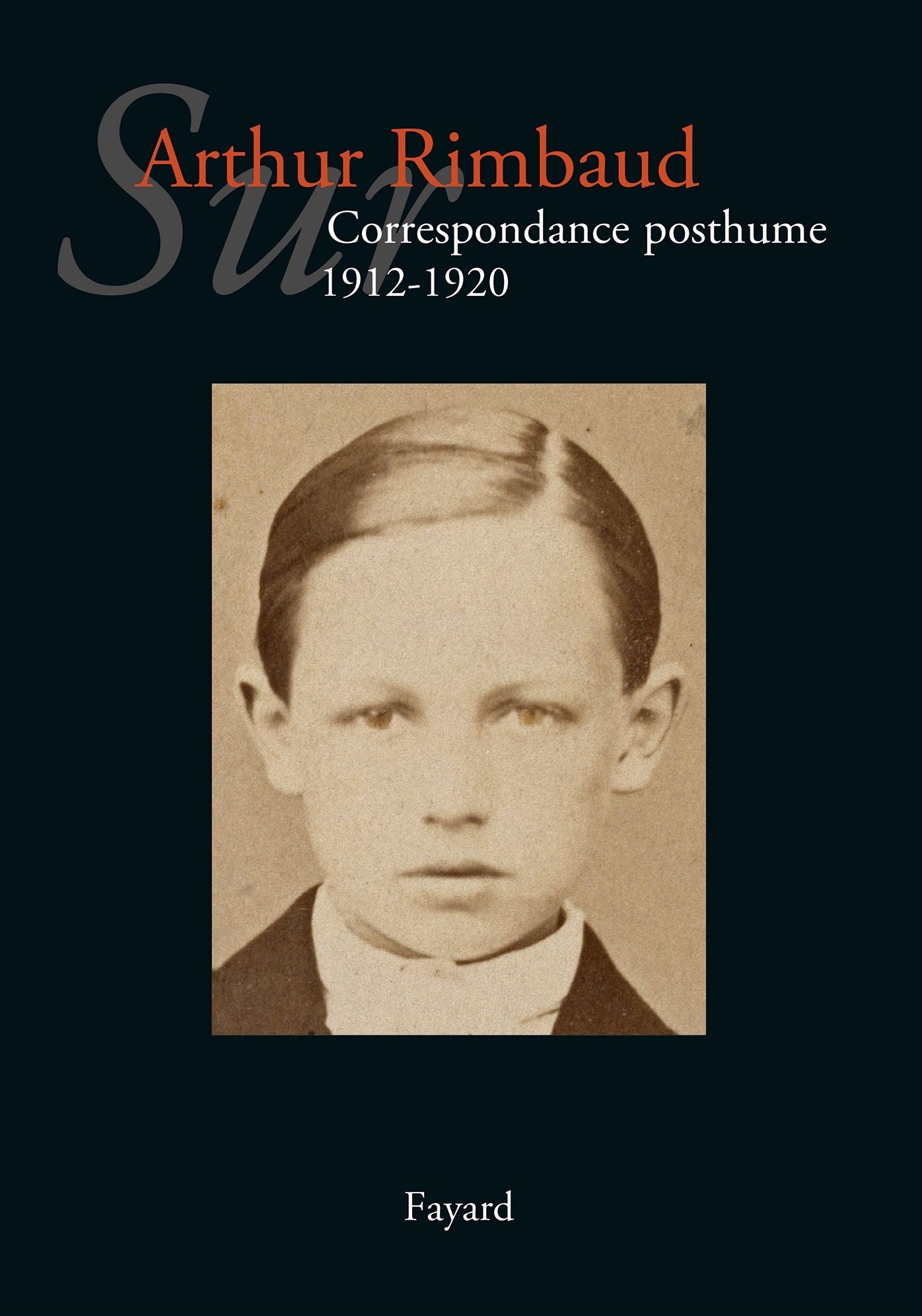 Sur Arthur Rimbaud T. 3: Correspondance posthume. 1912-1920