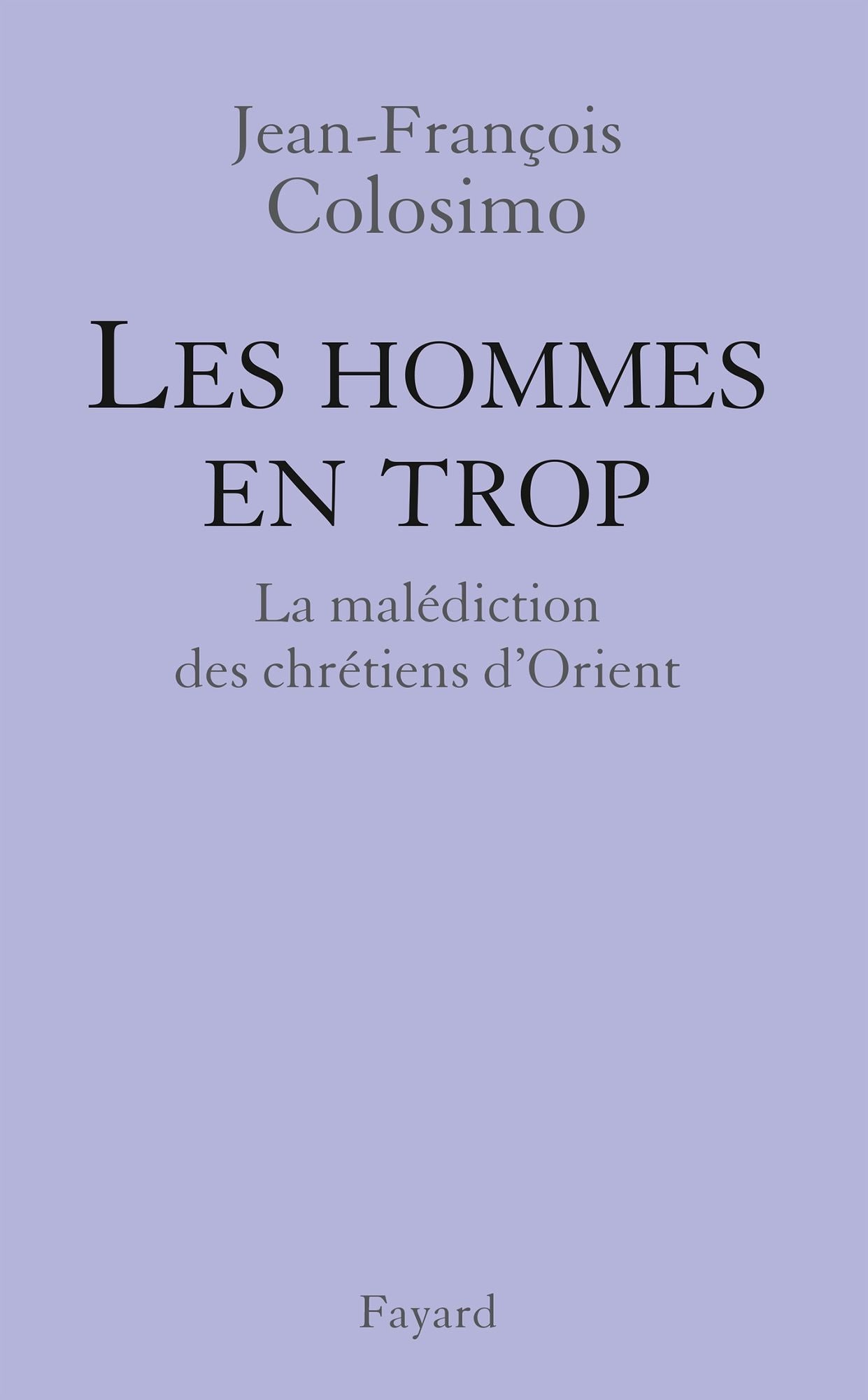 Les hommes en trop: Les chrétiens d'Orient