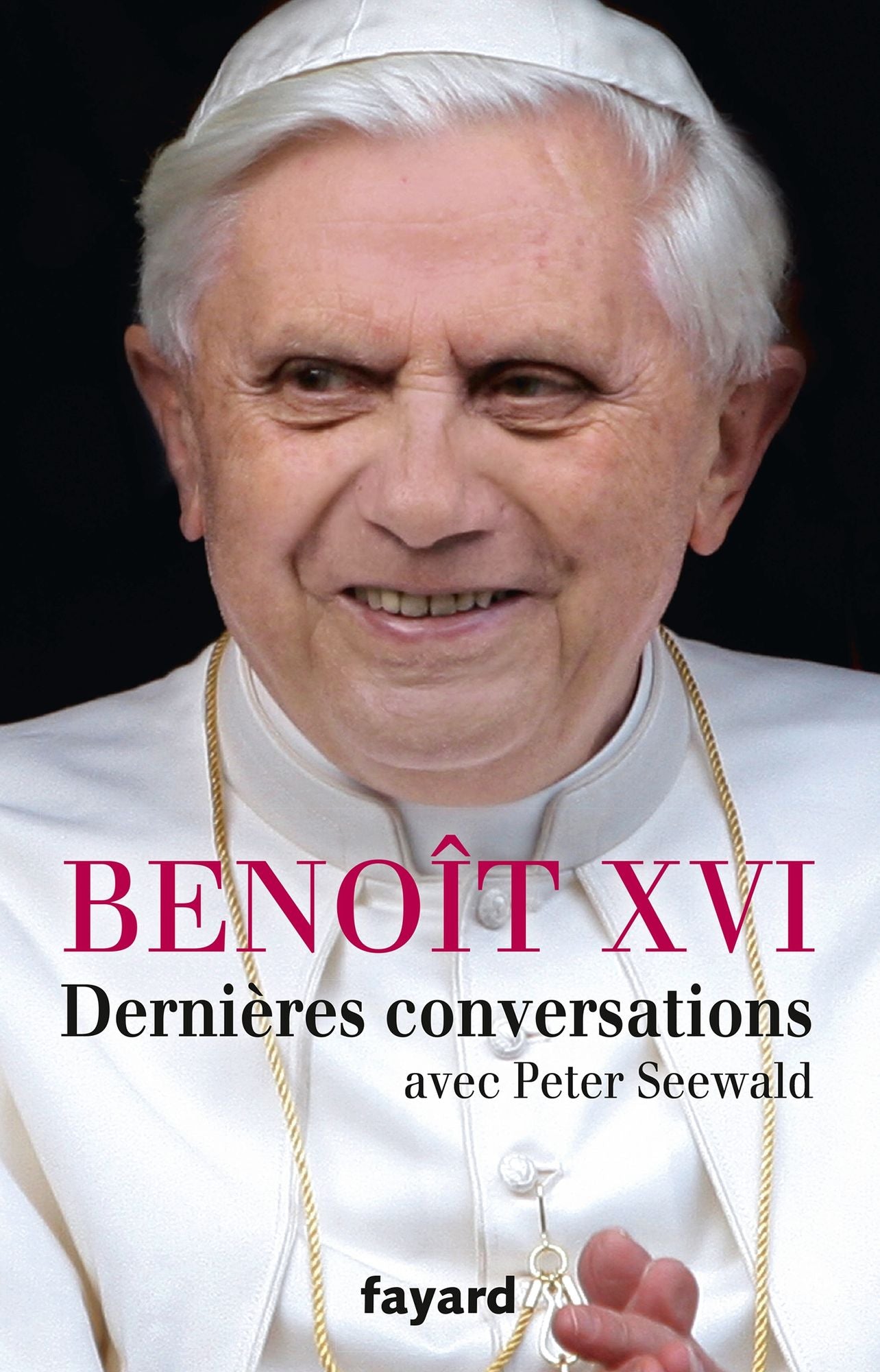 Dernières conversations: avec Peter Seewald