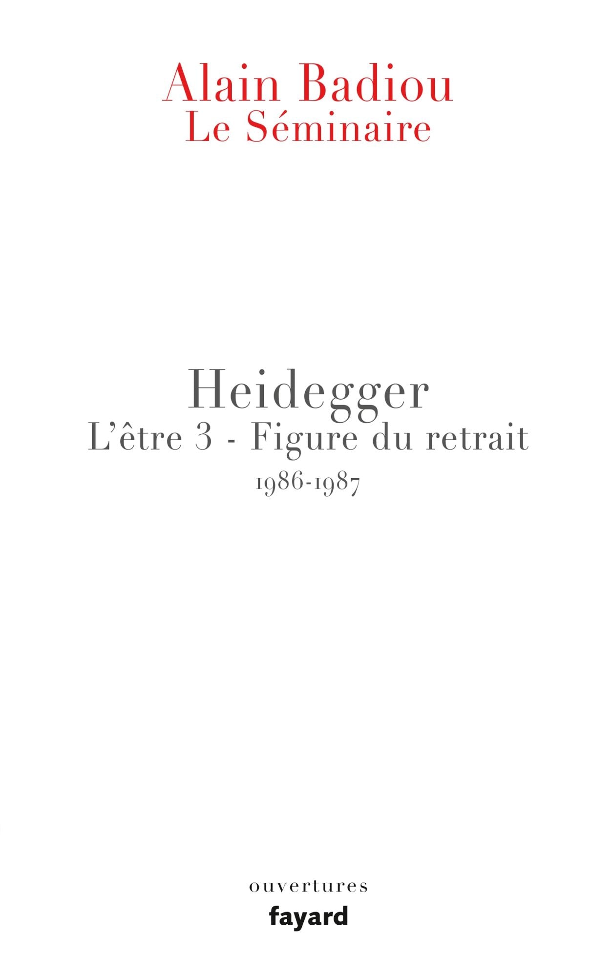 Le Séminaire - Heidegger: L'être 3 - Figure du retrait (1986-1987)