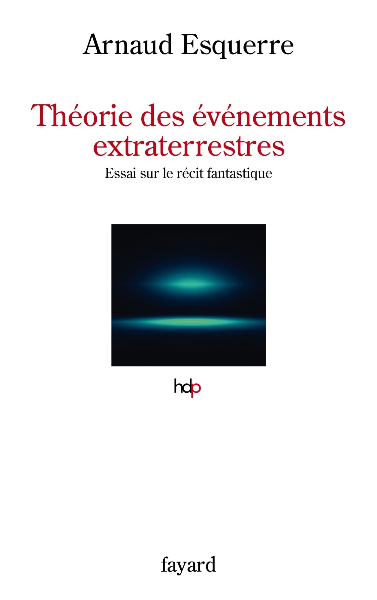 Théorie des événements extraterrestres: Essai sur le récit fantastique