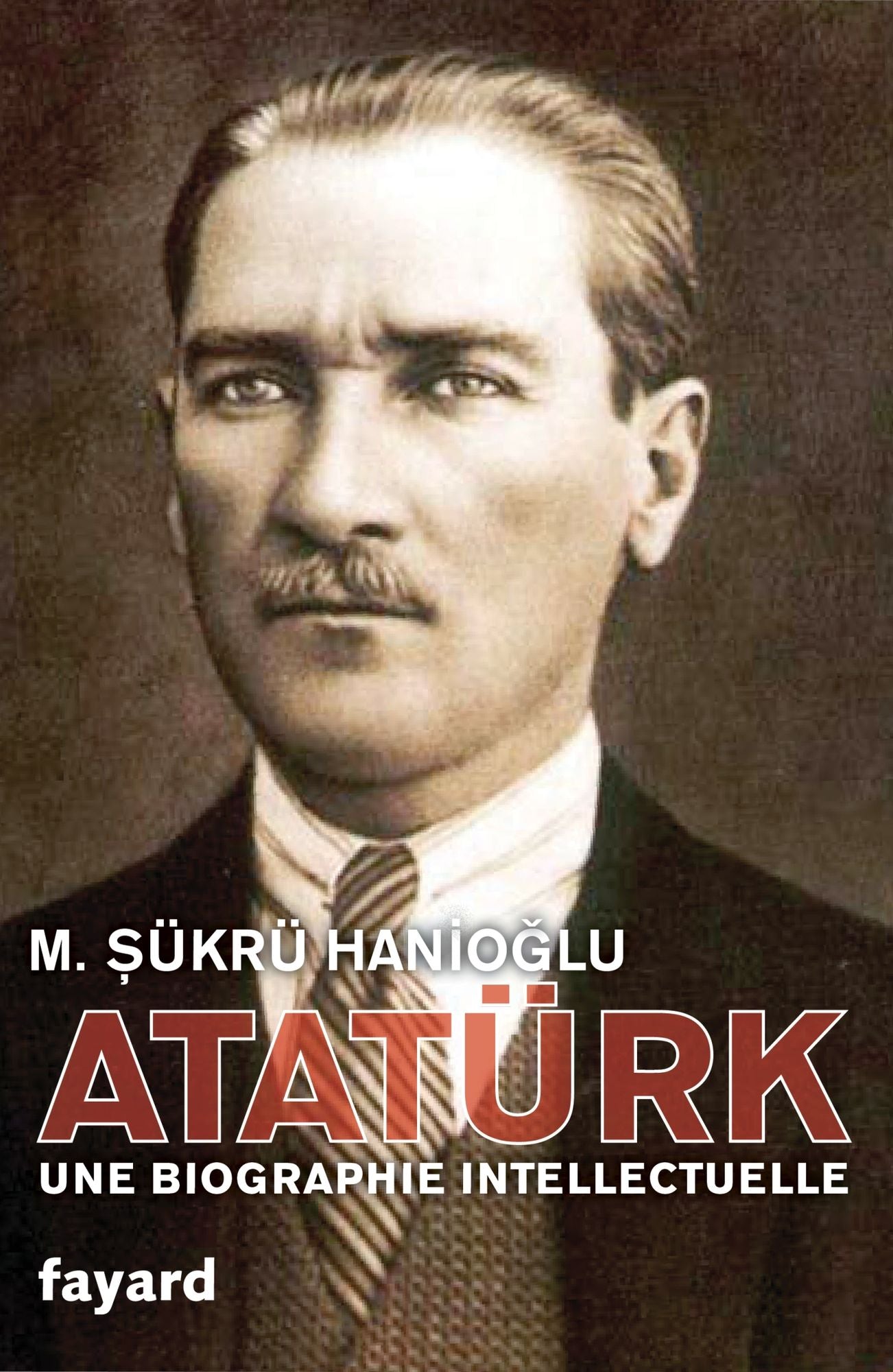 Atatürk: Une biographie intellectuelle