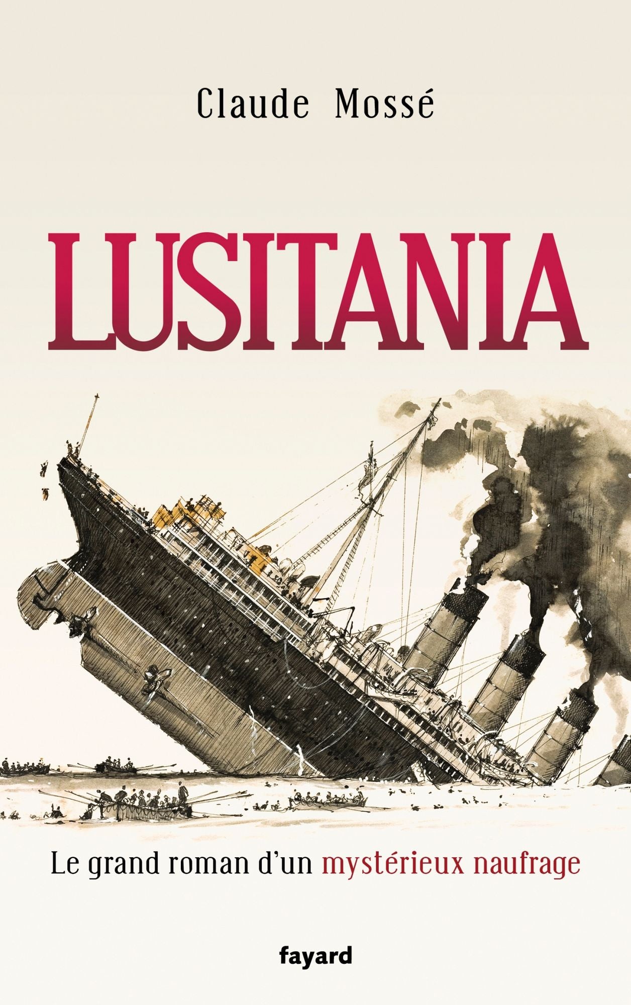 Lusitania: Le grand roman d'un mystérieux naufrage